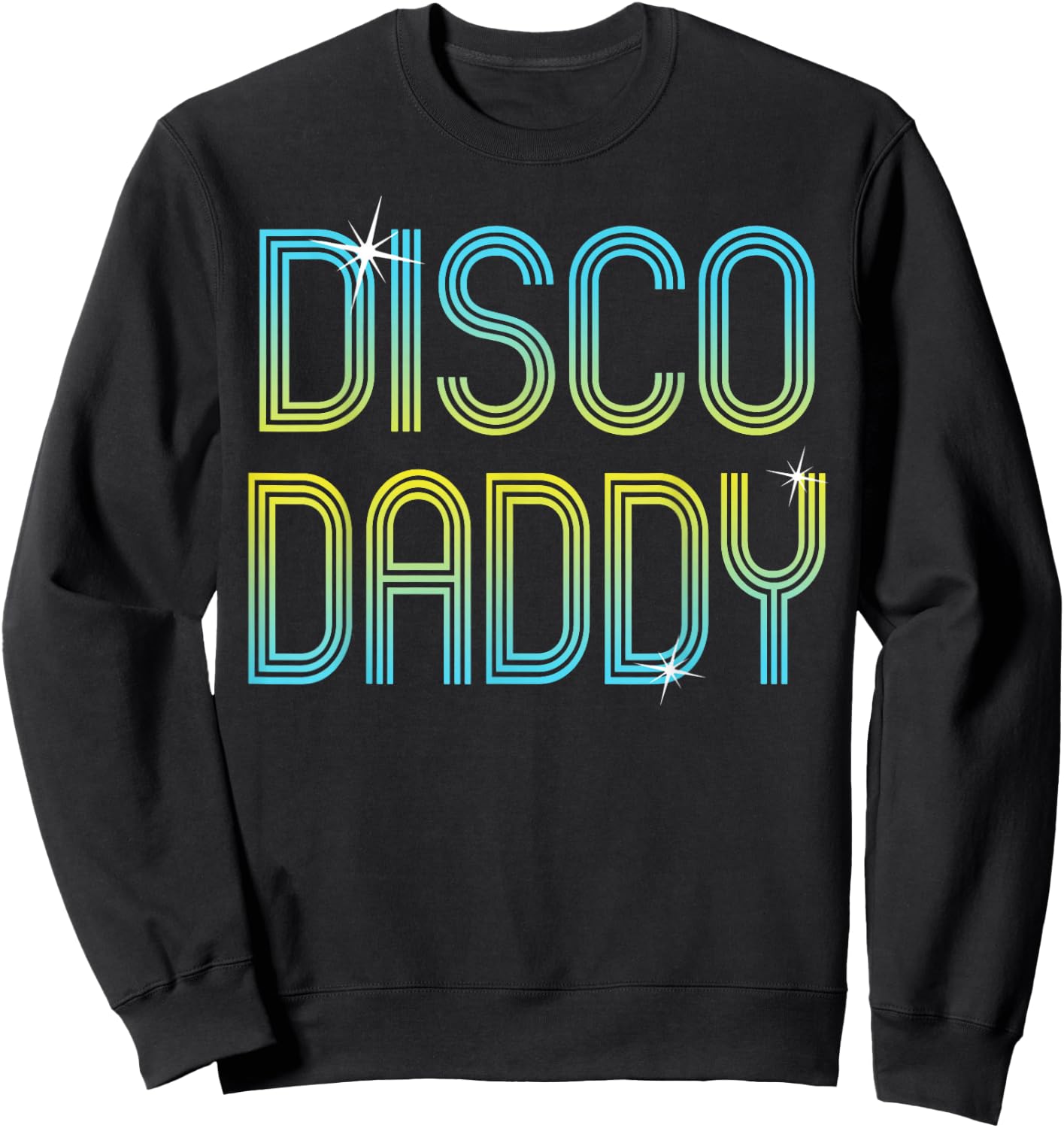Vintage Retro Disco Daddy 70s 80s Family Party Dance Theme Sweatshirt - Sweatshirt | Black
