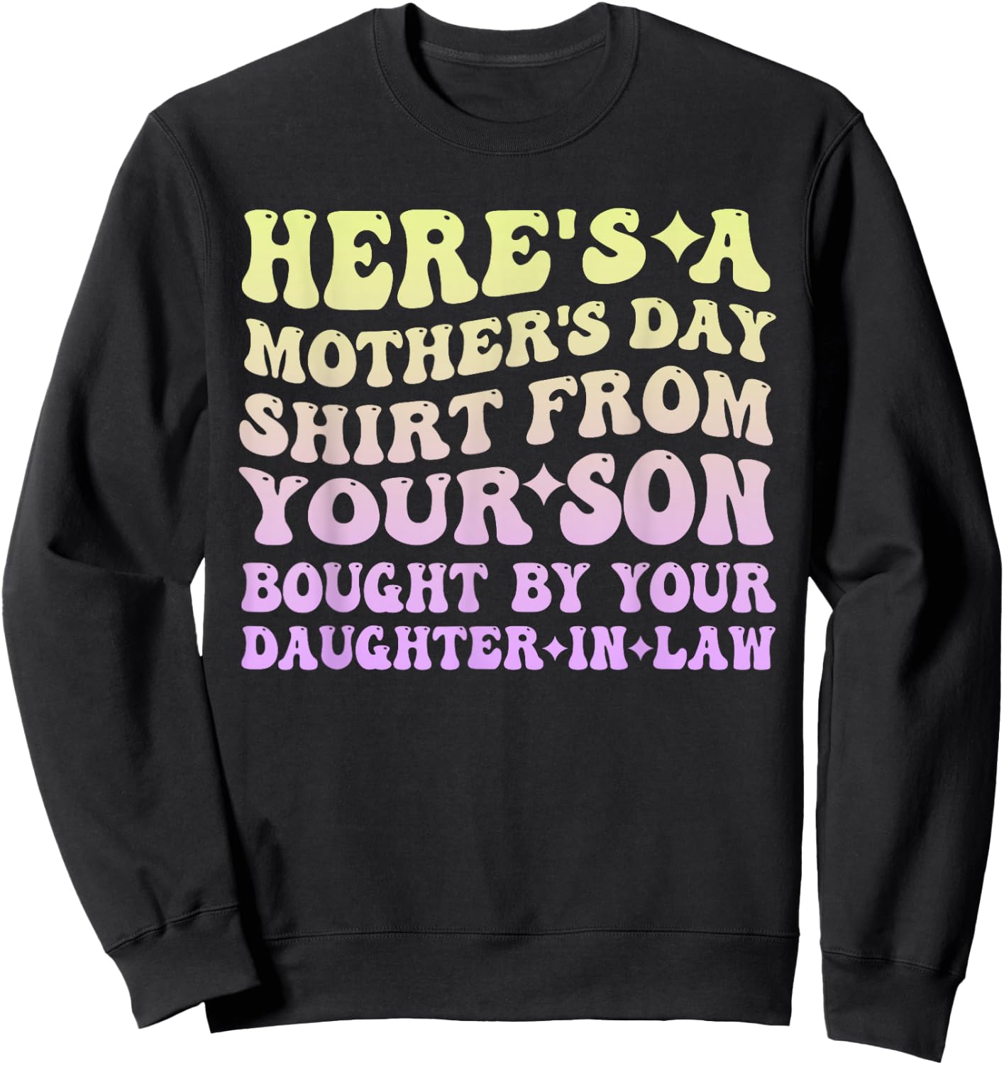 Mother's Day From Your Son Bought By Your Daughter-in-law Sweatshirt - Sweatshirt | Black