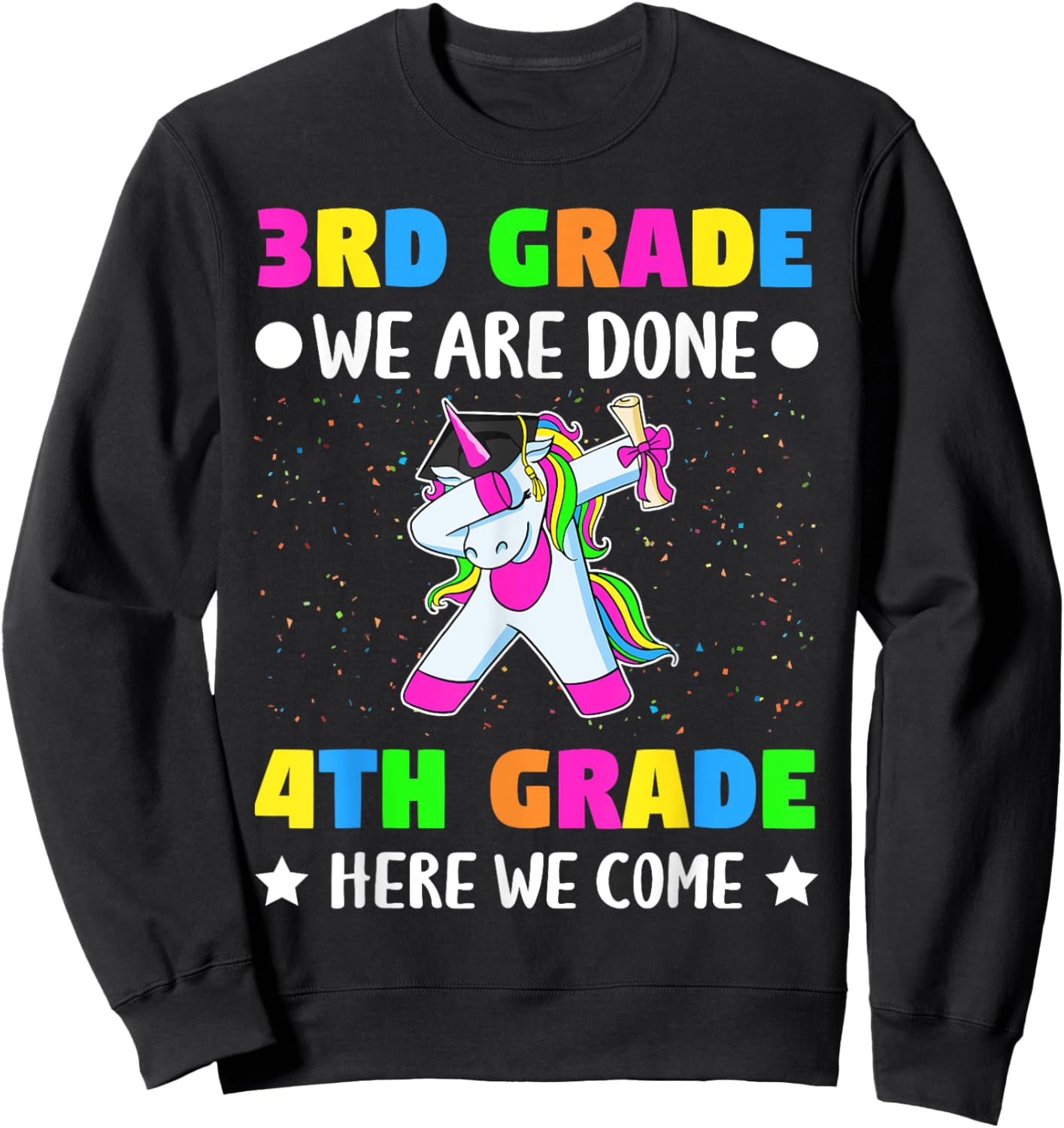 Third Grade we are done Fourth grade here we come Sweatshirt - Sweatshirt | Black