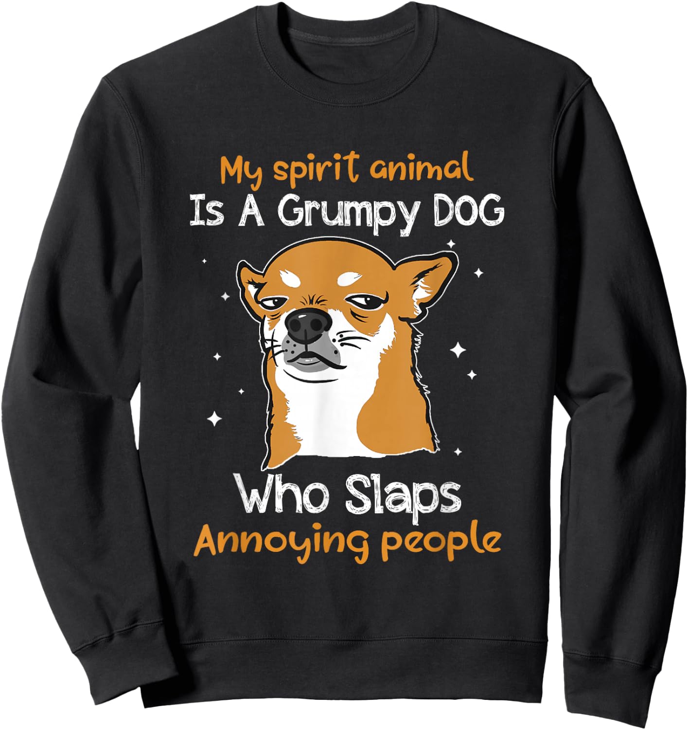 Dog Lover My Spirit Animal Is Grumpy Dog Funny Sweatshirt - Sweatshirt | Black
