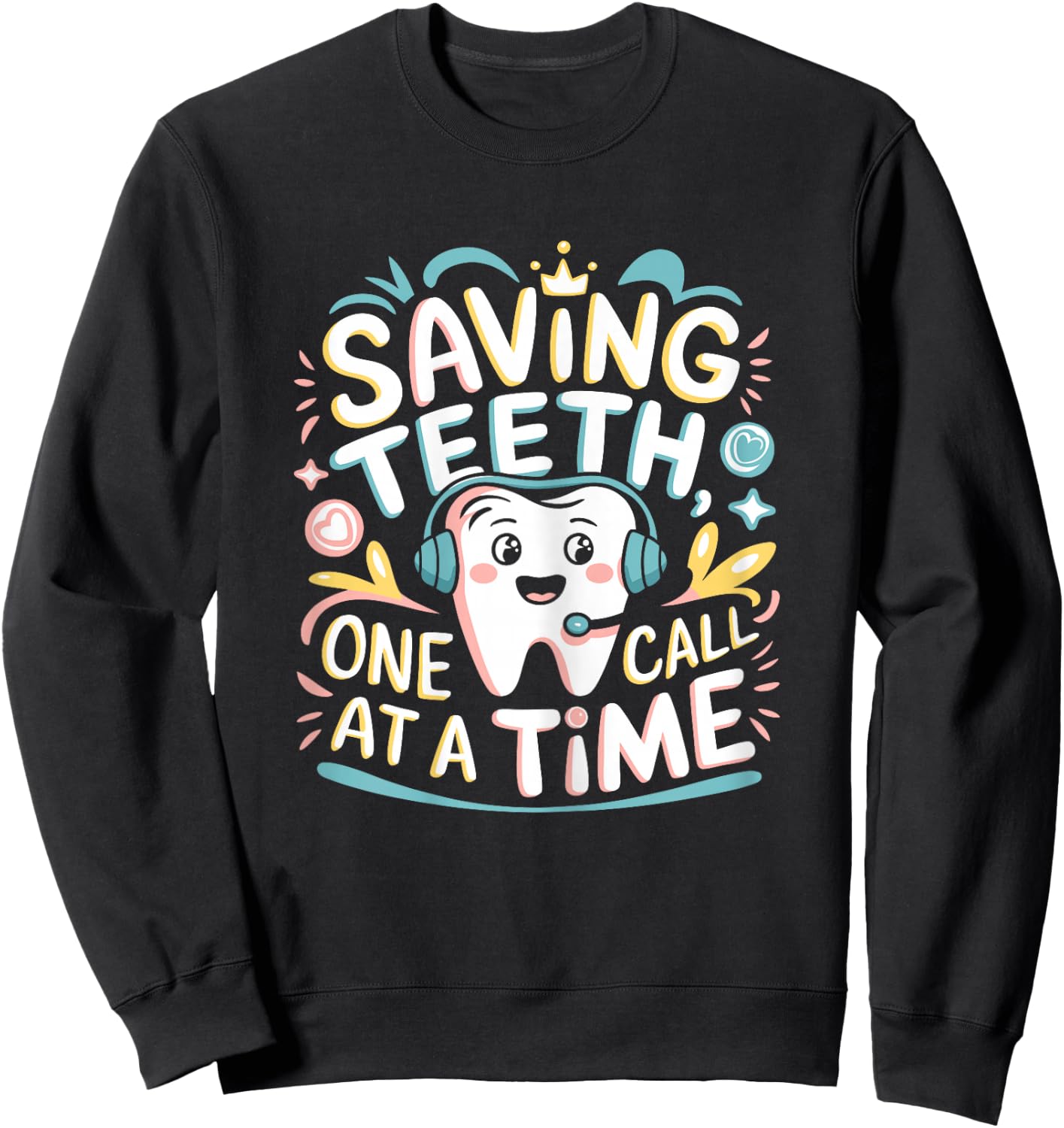 Dental Receptionist Calls Dentist's Office Reception Sweatshirt - Sweatshirt | Black