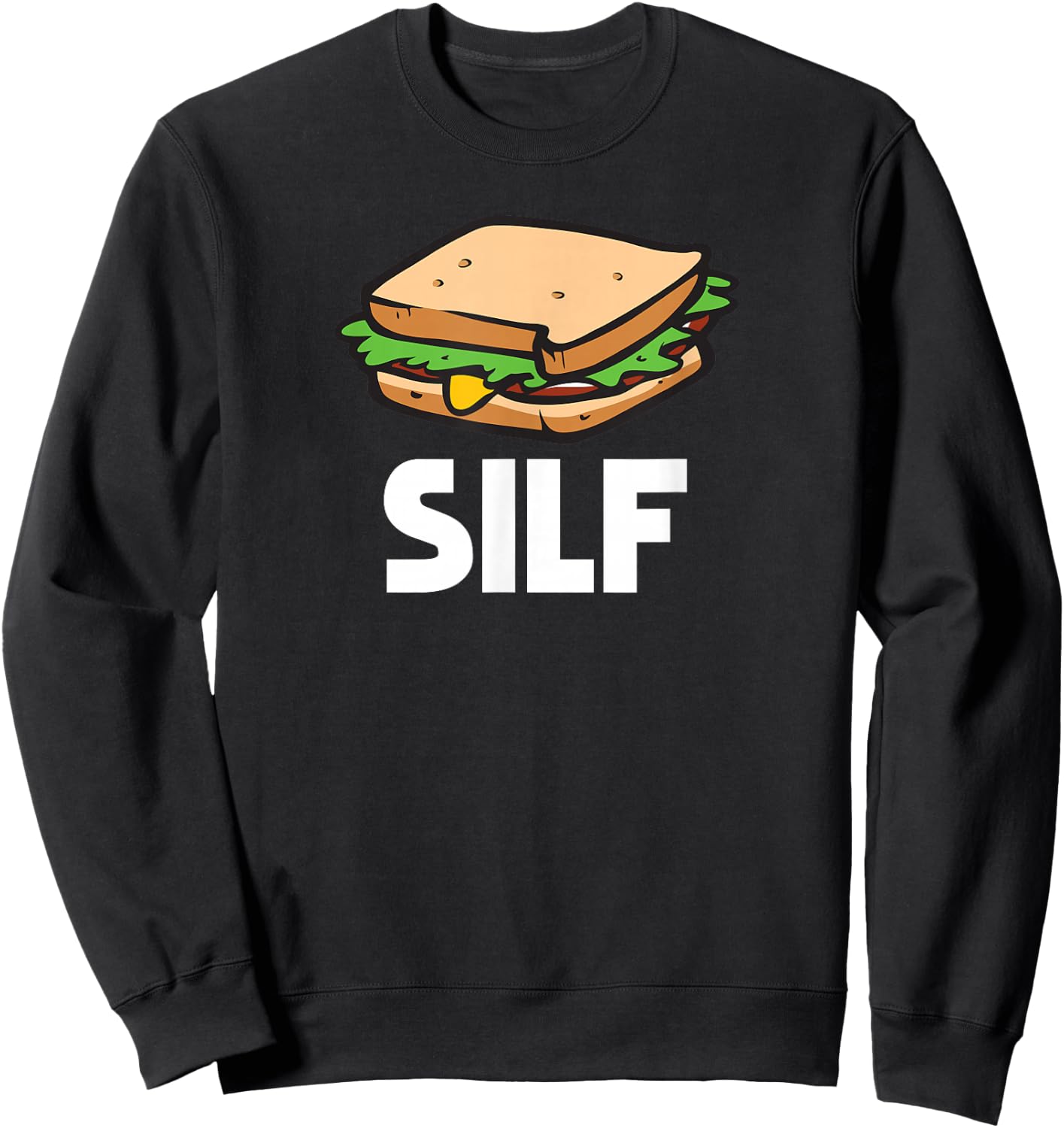 Funny Sandwich SILF and deli sub Shirt | gift Sweatshirt - Sweatshirt | Black