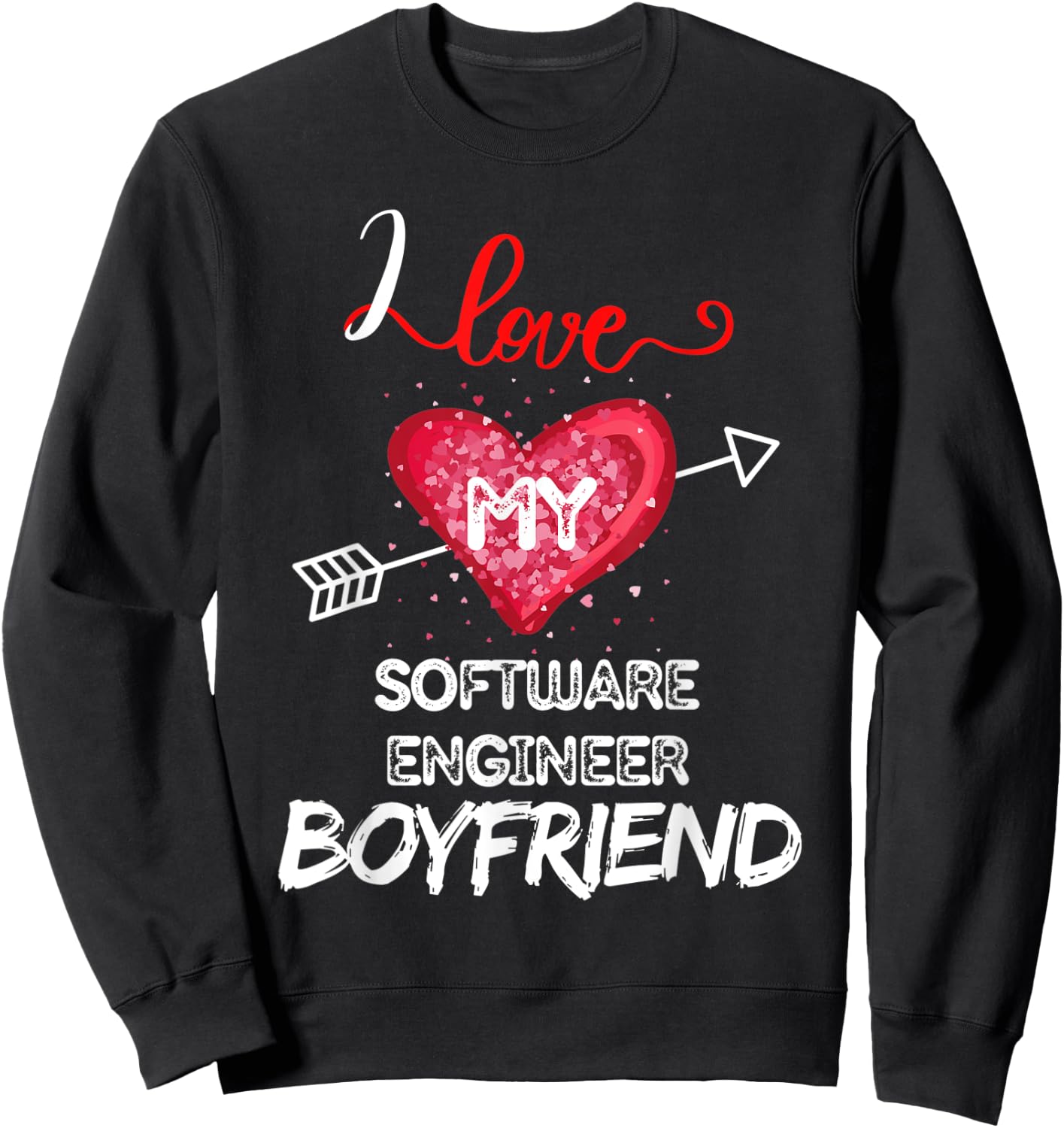 I love My Software Engineer Boyfriend Sweatshirt - Sweatshirt | Black