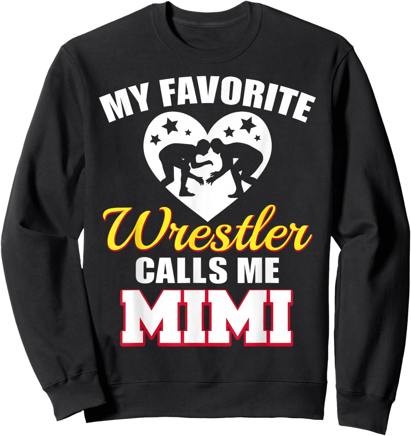 My Favorite Wrestler Calls Me Mimi Funny Wrestling Mimi Sweatshirt - Sweatshirt | Black