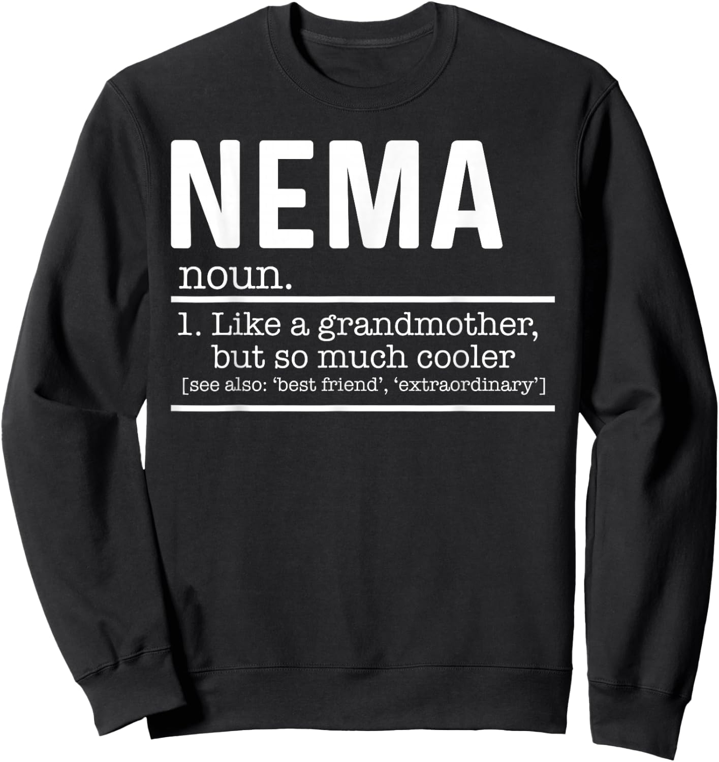 Nema Like A Grandmother But So Much Cooler Definition Shirt Sweatshirt - Sweatshirt | Black