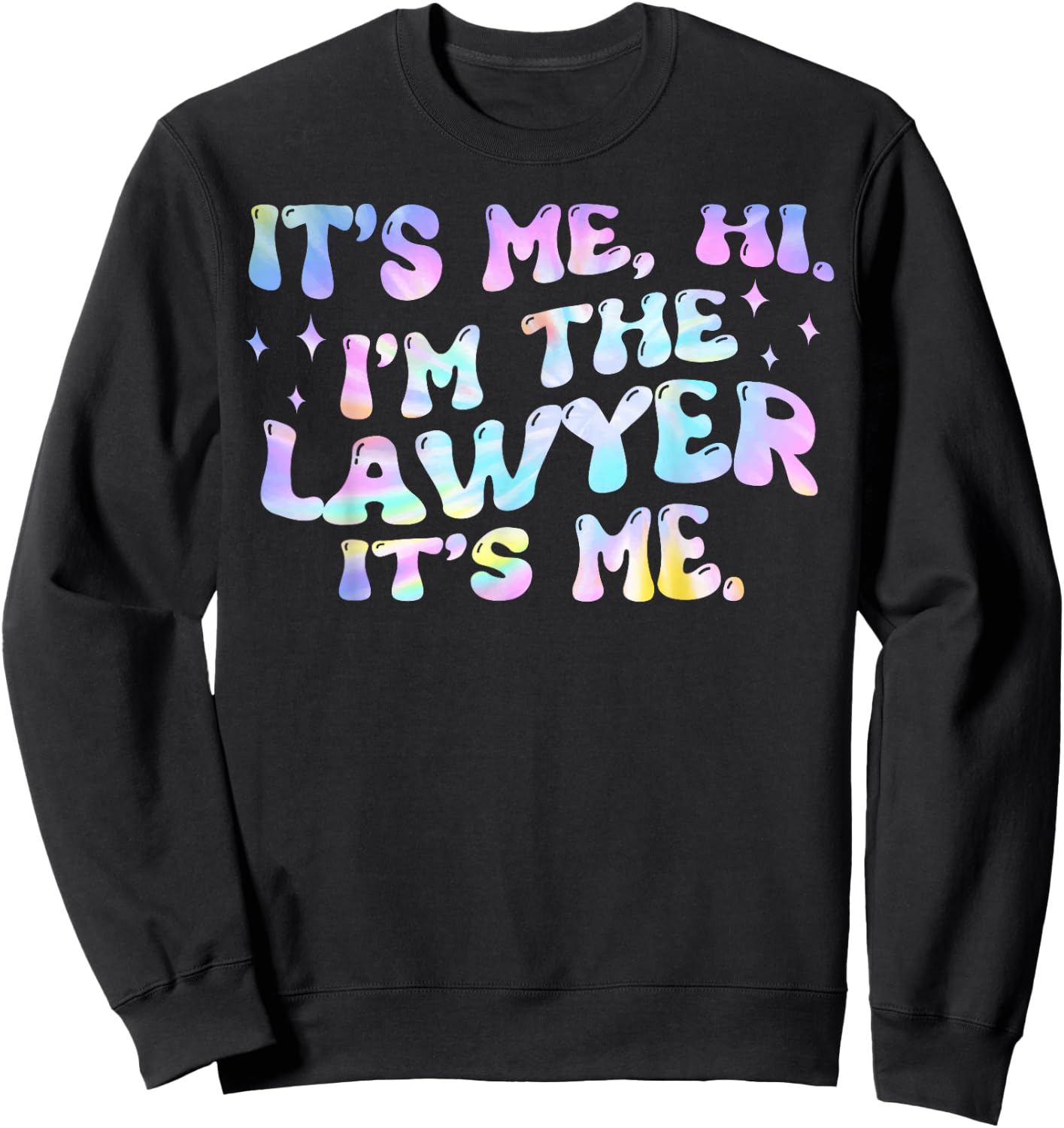 It's Me Hi I'm The Lawyer It's Me Groovy Men Women Kid Sweatshirt - Sweatshirt | Black