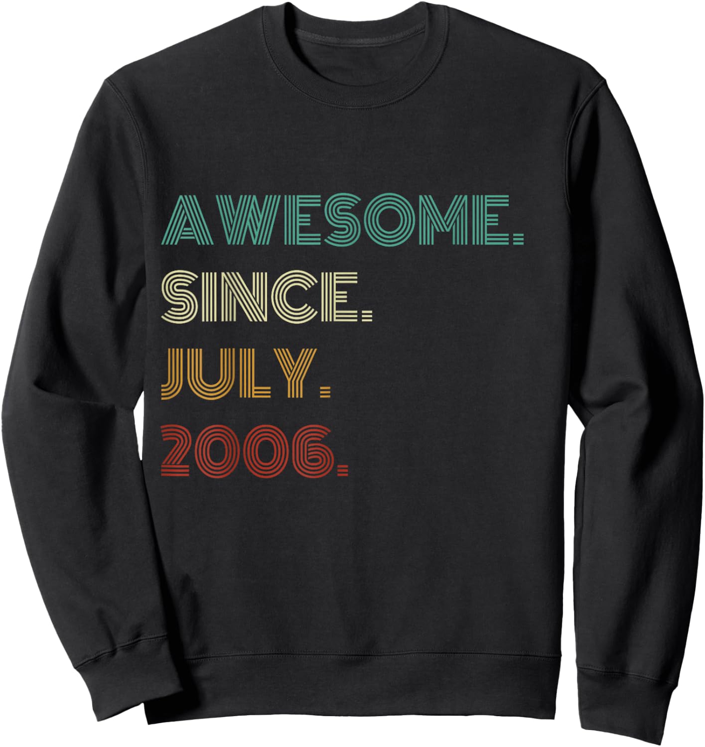 20 Years Old Awesome Since July 2006 20th Birthday Sweatshirt - Sweatshirt | Black