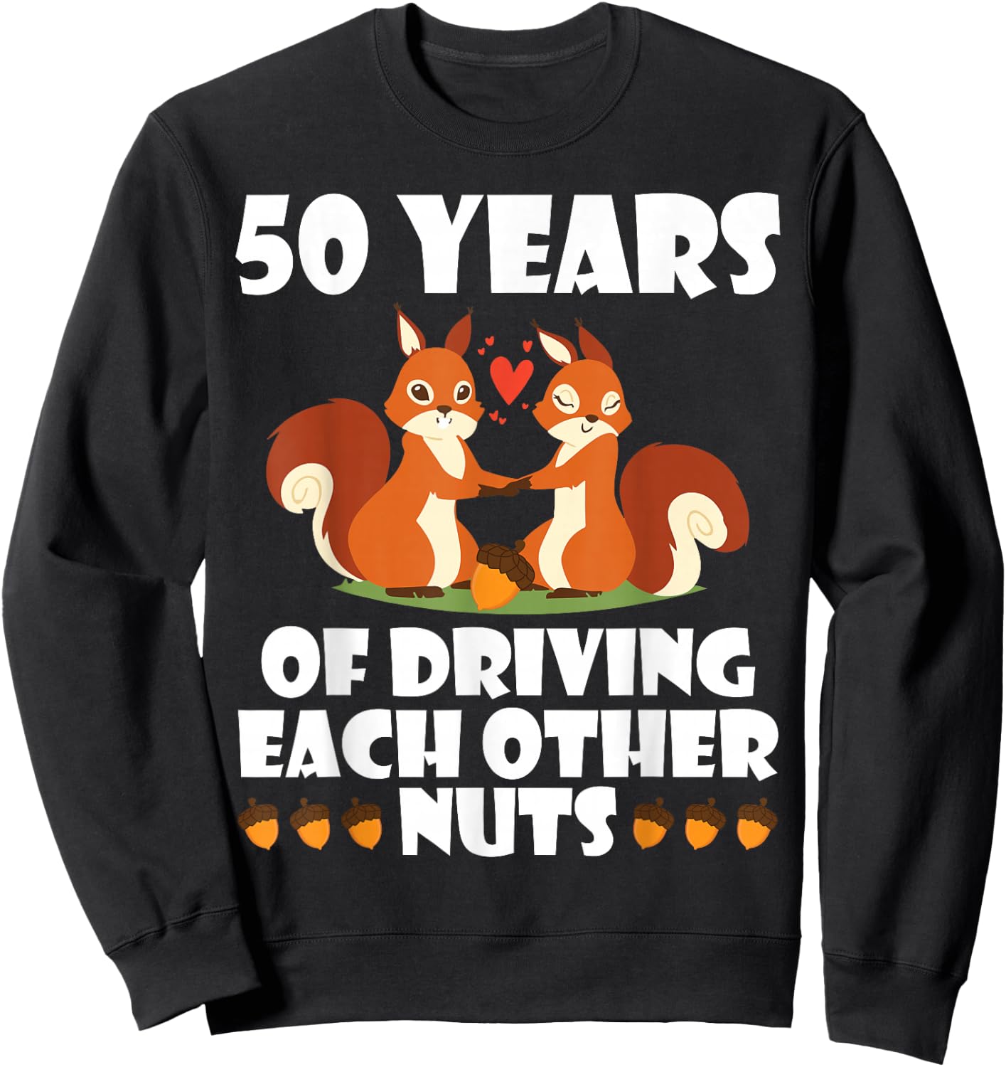 Fox Husband Wife Married 50 Years Of Driving Each Other Nuts Sweatshirt - Sweatshirt | Black