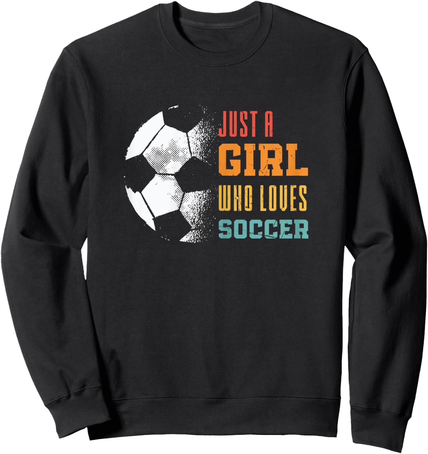 Soccer Sports Just A Girl Who Loves Soccer Sweatshirt - Sweatshirt | Black