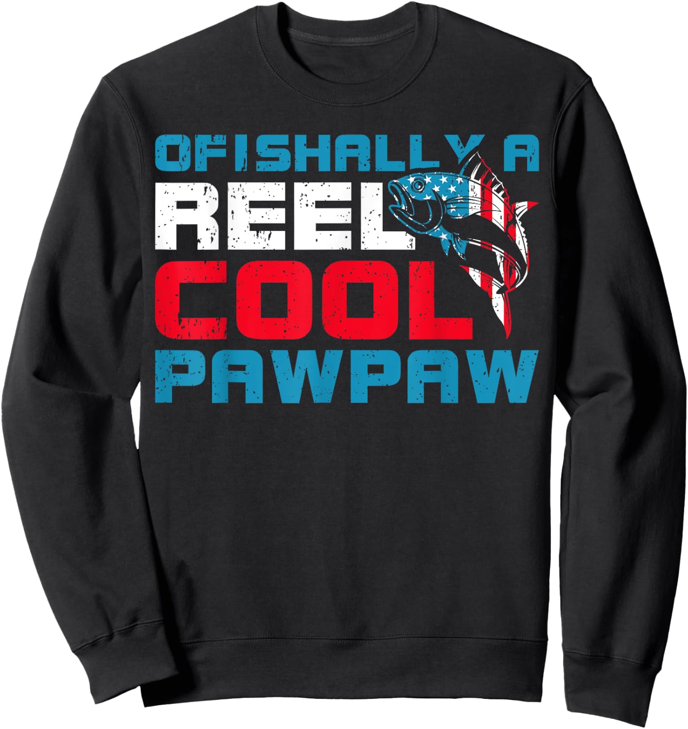 Funny Fishing Lover Ofishally A Reel Cool Pawpaw Fishing Sweatshirt - Sweatshirt | Black