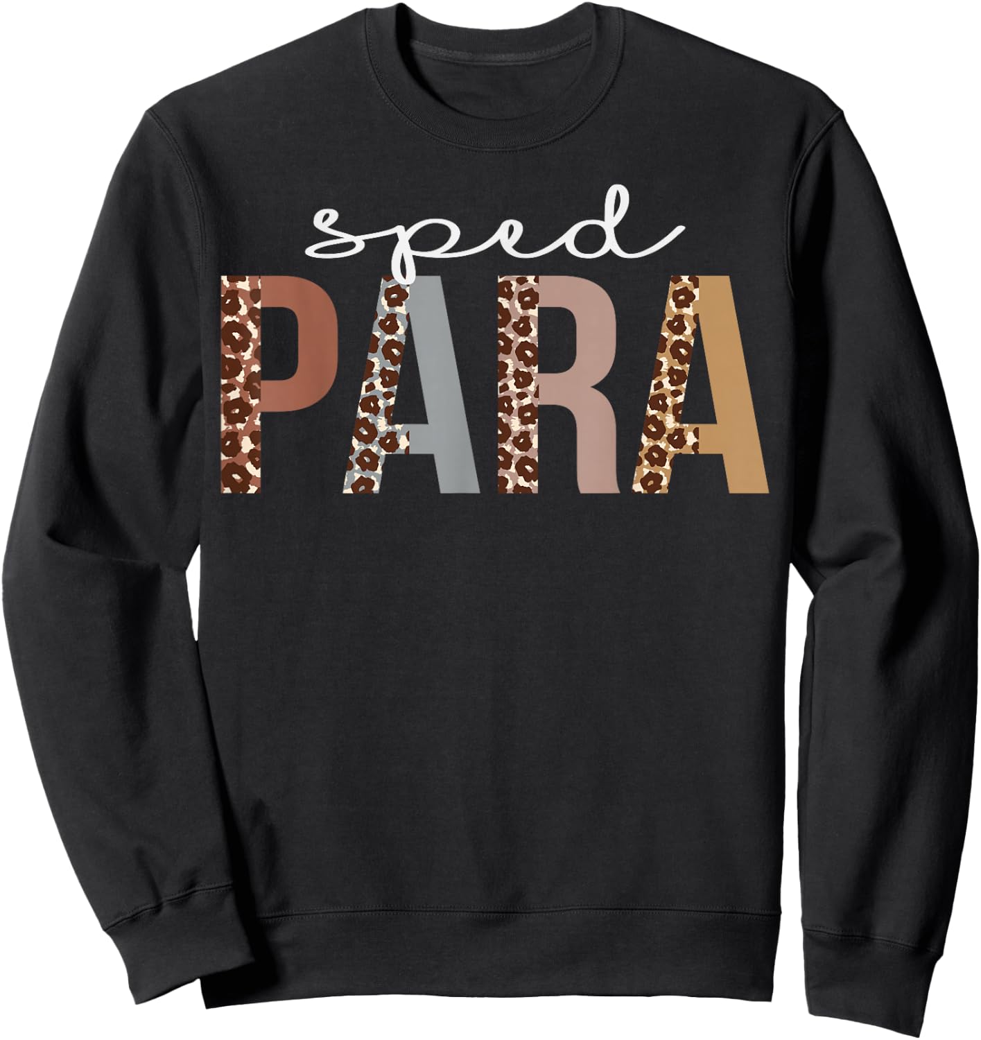 Sped Para Leopard Appreciation Funny For Work Sweatshirt - Sweatshirt | Black