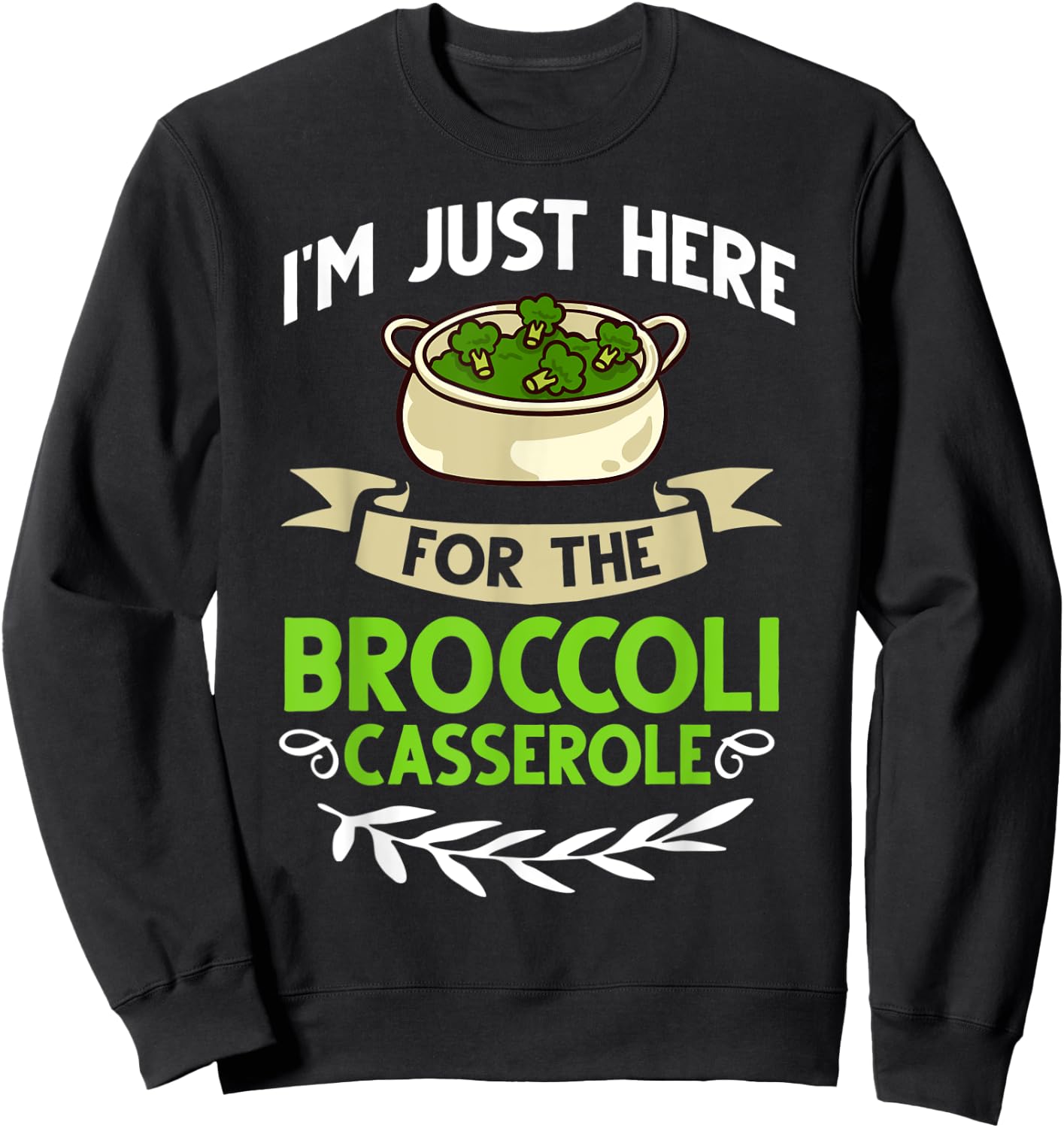 Broccoli Casserole Cheese Recipe Easy Food Dish Pan Sweatshirt - Sweatshirt | Black