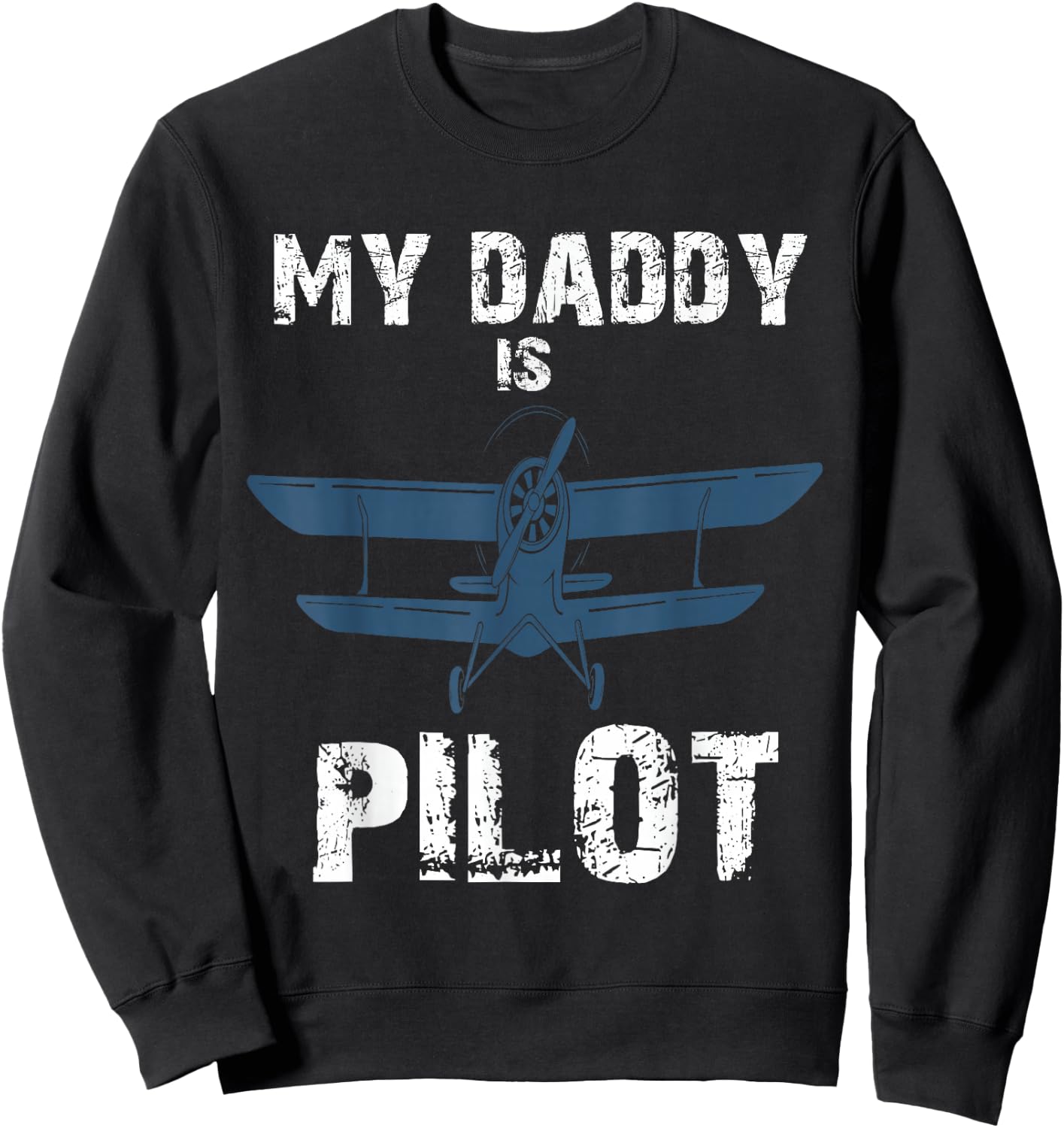 My Daddy is Pilot For Dad Pilot fathers day Pilot Gift Sweatshirt - Sweatshirt | Black
