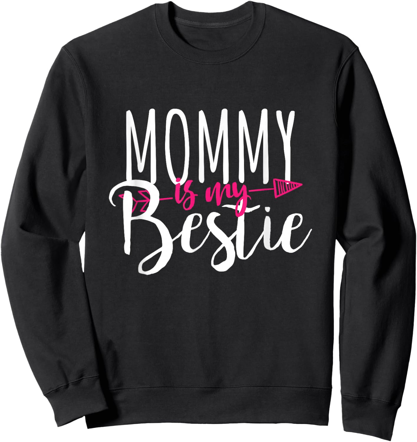 Mommy Is My Bestie Family Love Gift Mother Sweatshirt - Sweatshirt | Black