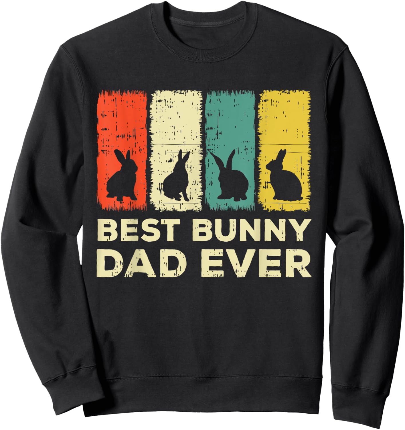 Best Bunny Dad Ever Rabbit Dad Rabbit Bunny Sweatshirt - Sweatshirt | Black