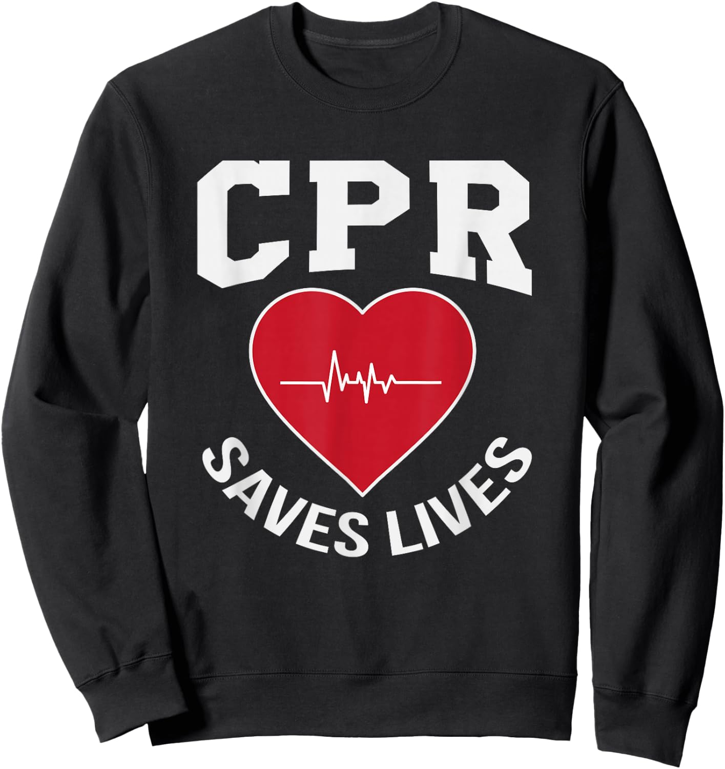 CPR Saves Lives design EMS Gift Paramedic EMT Nurse Sweatshirt - Sweatshirt | Black