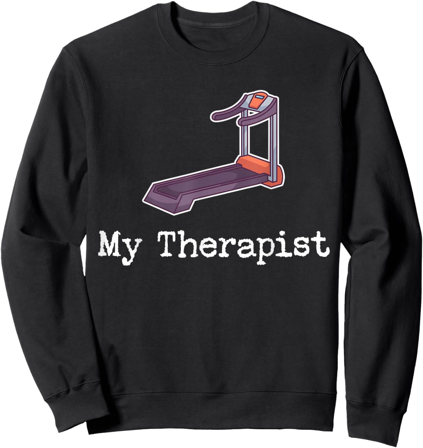 Funny Home Workout Saying Fitness Gym I Treadmill Running Sweatshirt - Sweatshirt | Black