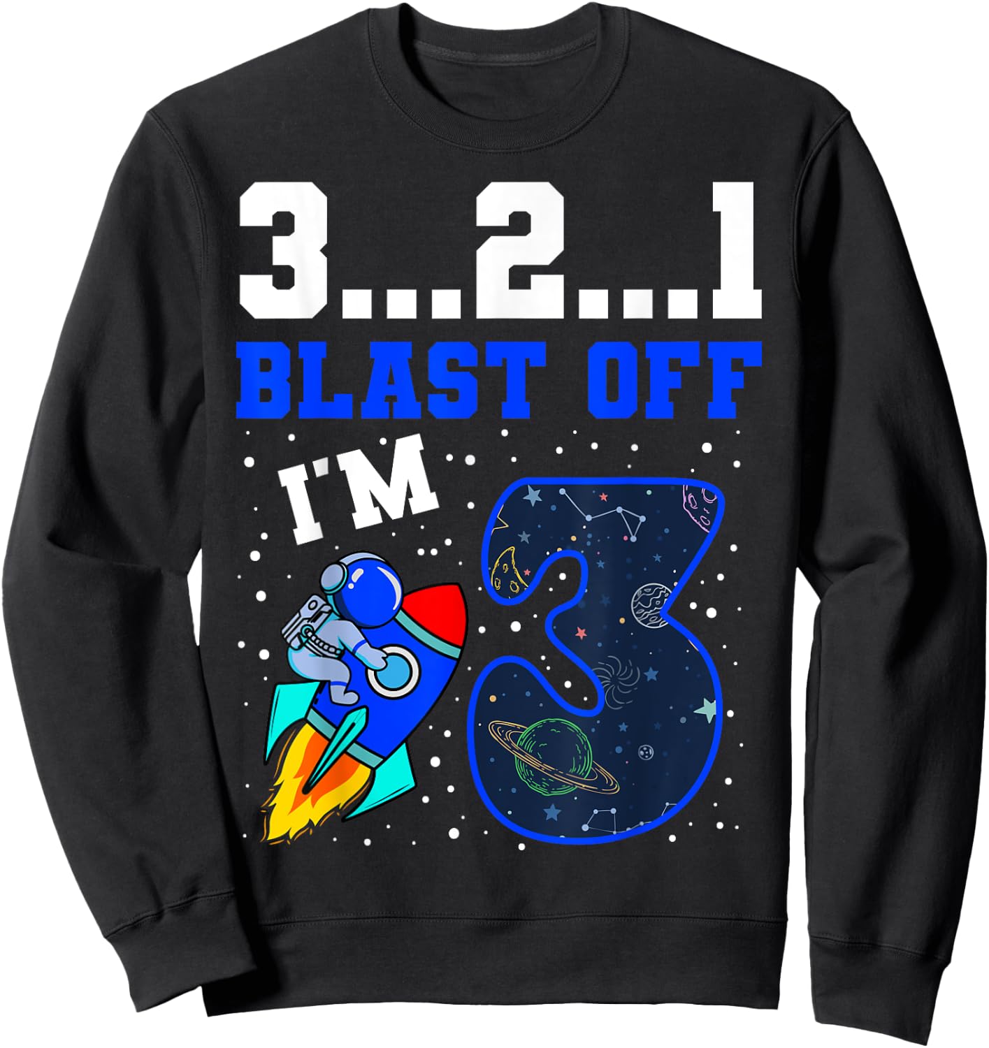 3...2...1 Blast Off I'm 3 Birthday Rocket 3rd Space Party Sweatshirt - Sweatshirt | Black
