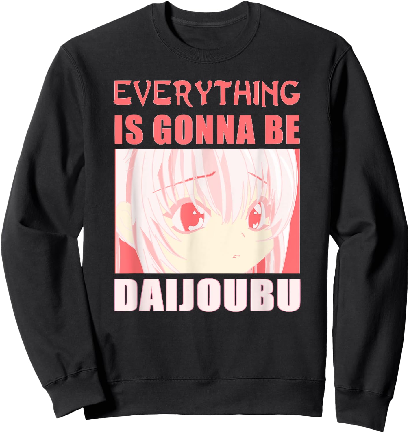 Everything is Gonna Be Daijoubu Sweatshirt - Sweatshirt | Black