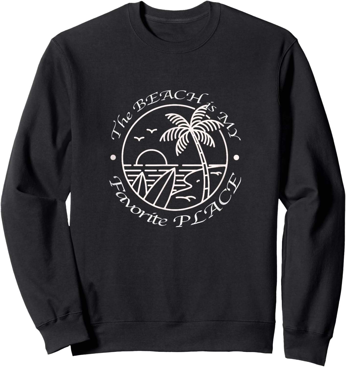 The Beach is my Favorite Place Sweatshirt - Sweatshirt | Black