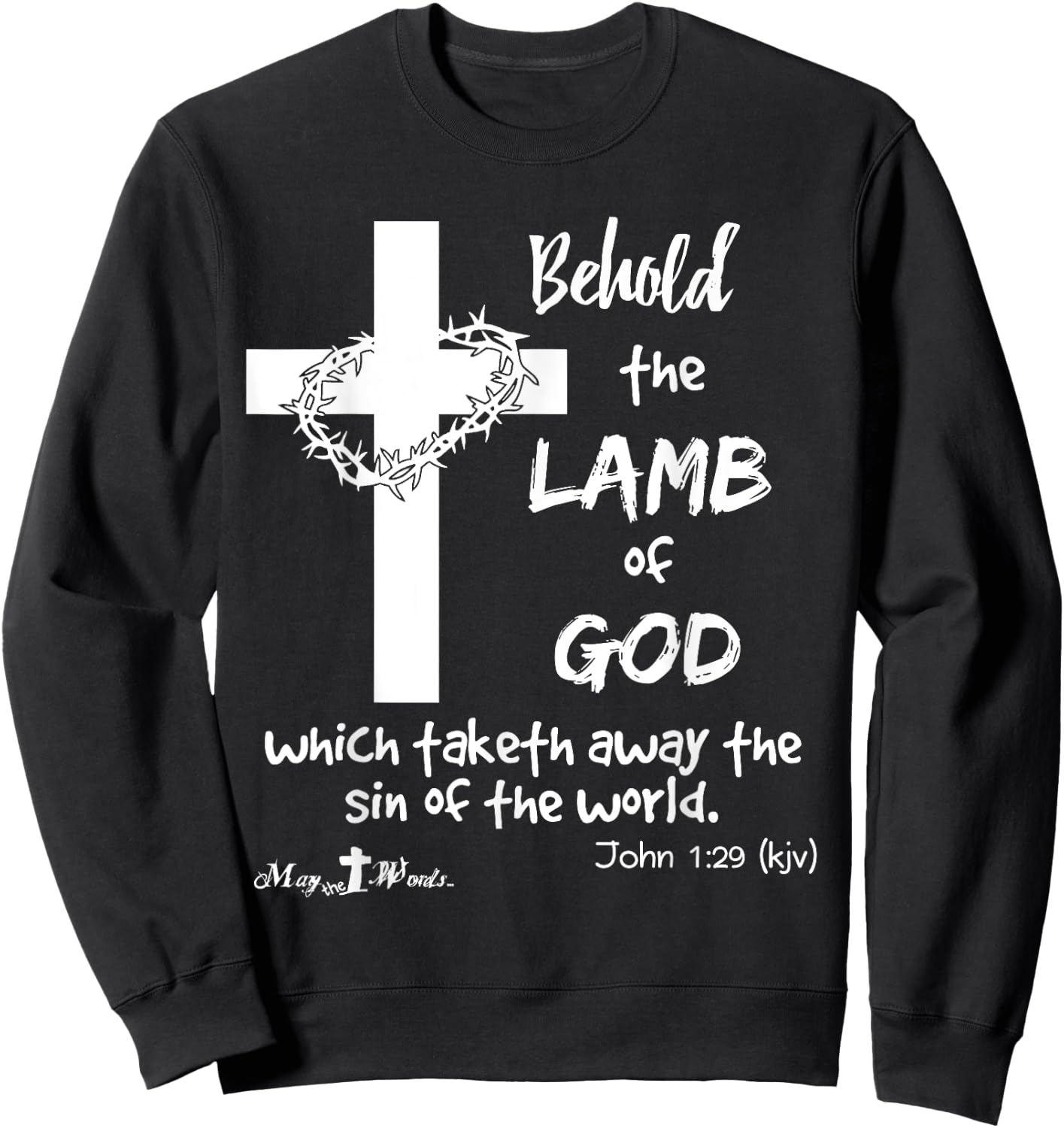 Behold the Lamb of God... John 1:29 Christian Hope Sweatshirt - Sweatshirt | Black