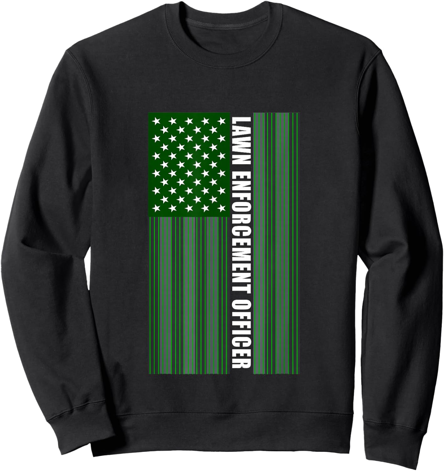 Lawn Enforcement Officer Gardening Flag Sweatshirt - Sweatshirt | Black