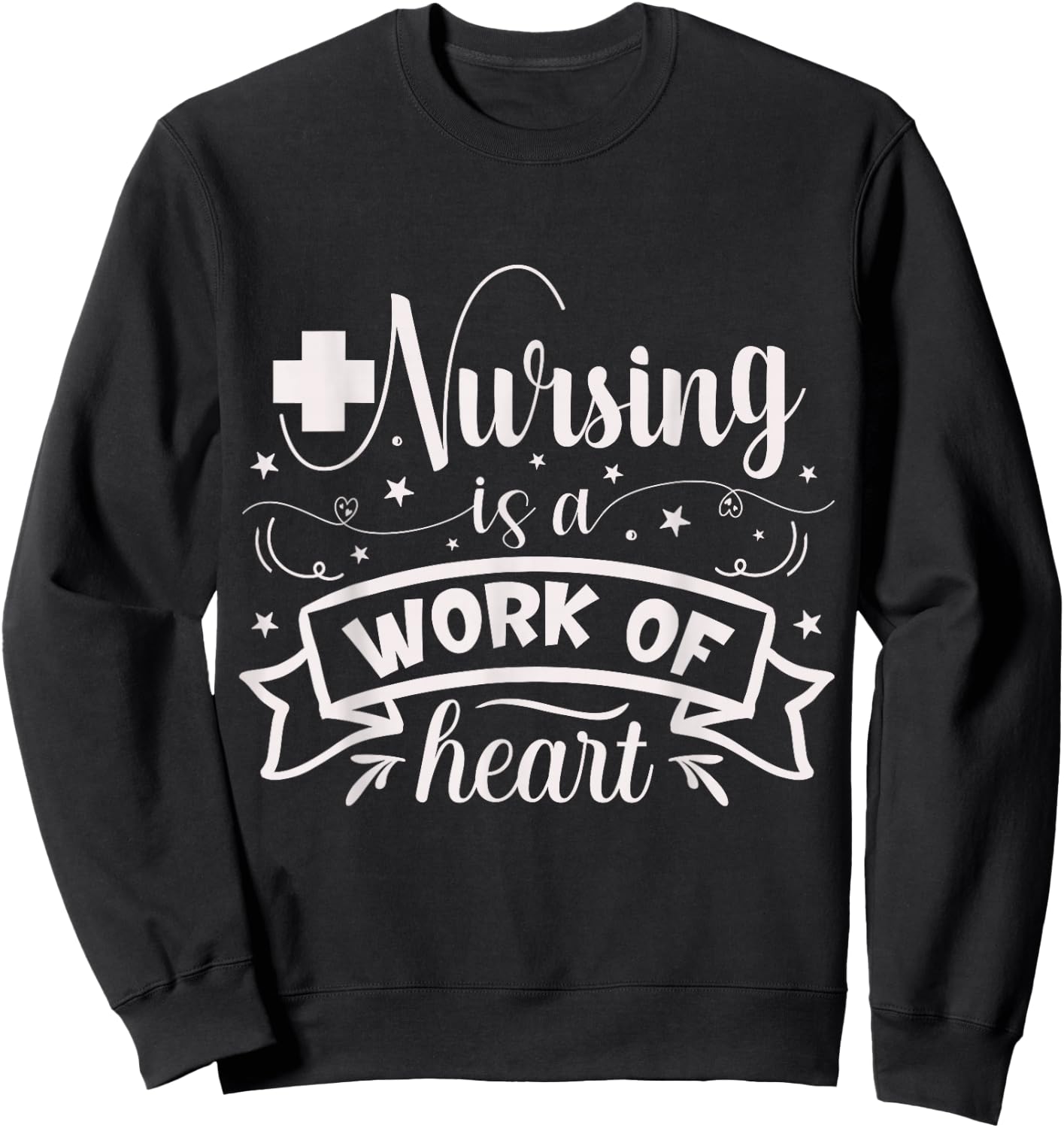 Nursing Is A Work Of Heart | Nurse Sweatshirt - Sweatshirt | Black