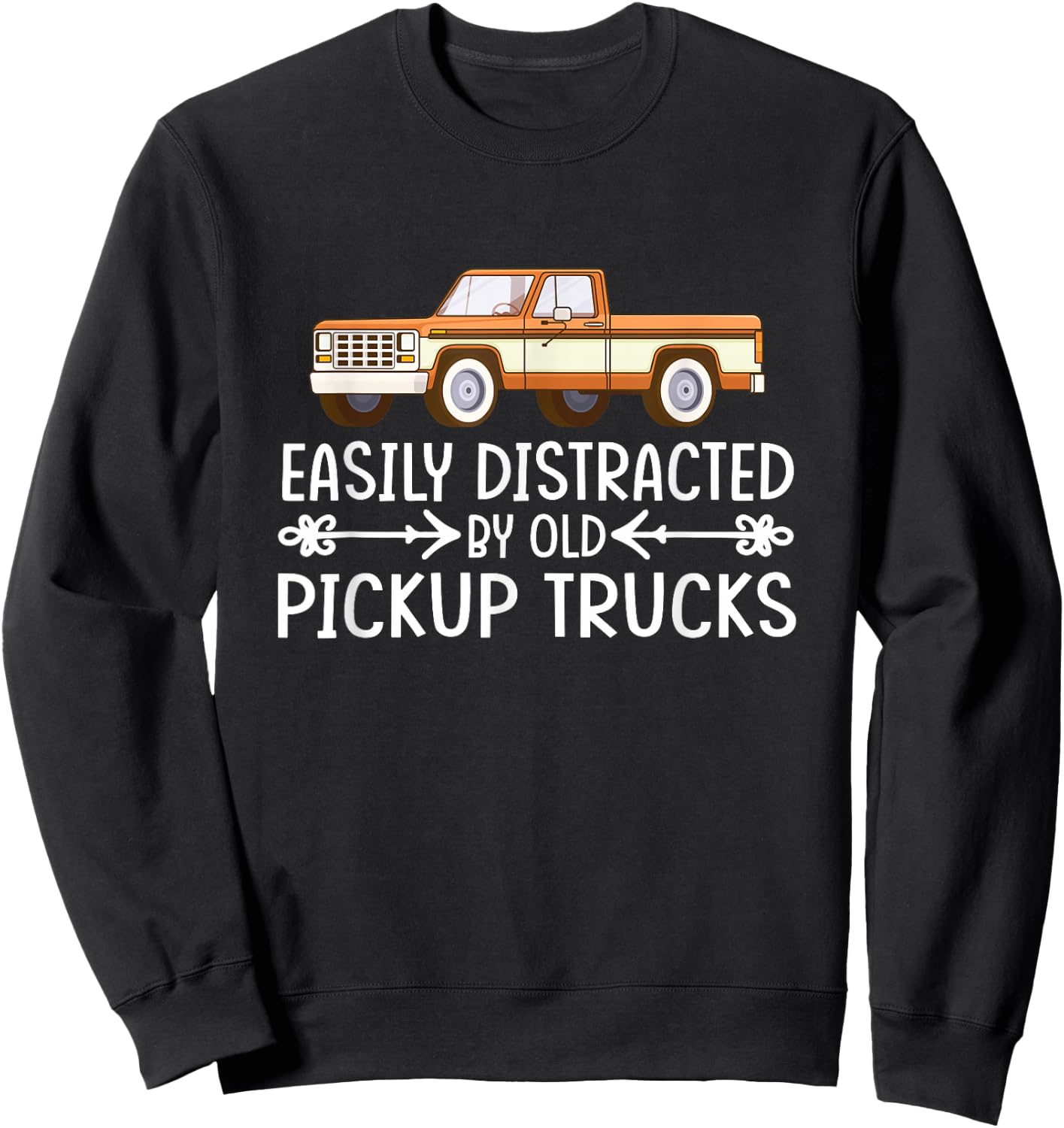 Easily Distracted By Old Pickup Trucks Gift Sweatshirt - Sweatshirt | Black