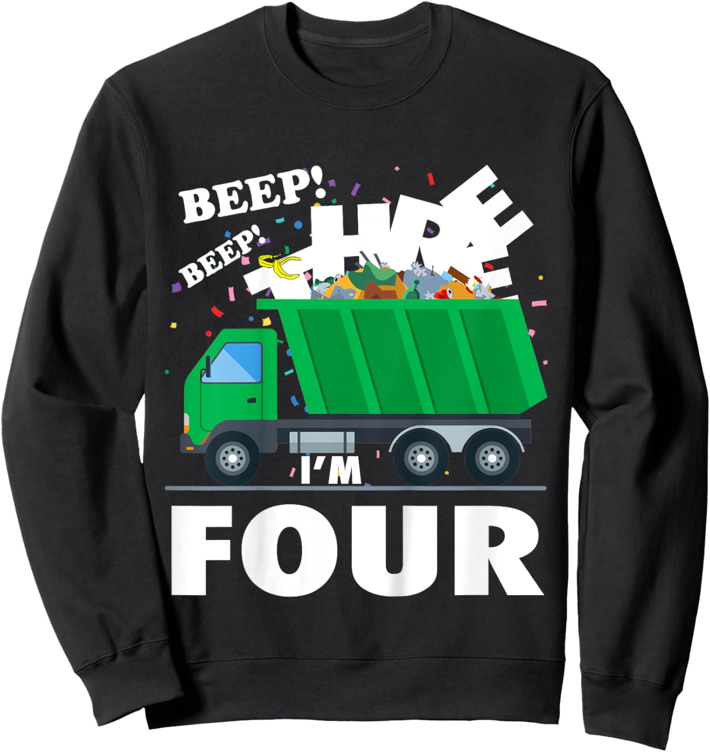 I'm 4 (FOUR) 4th Birthday Garbage Truck Trash Bash Theme Sweatshirt - Sweatshirt | Black