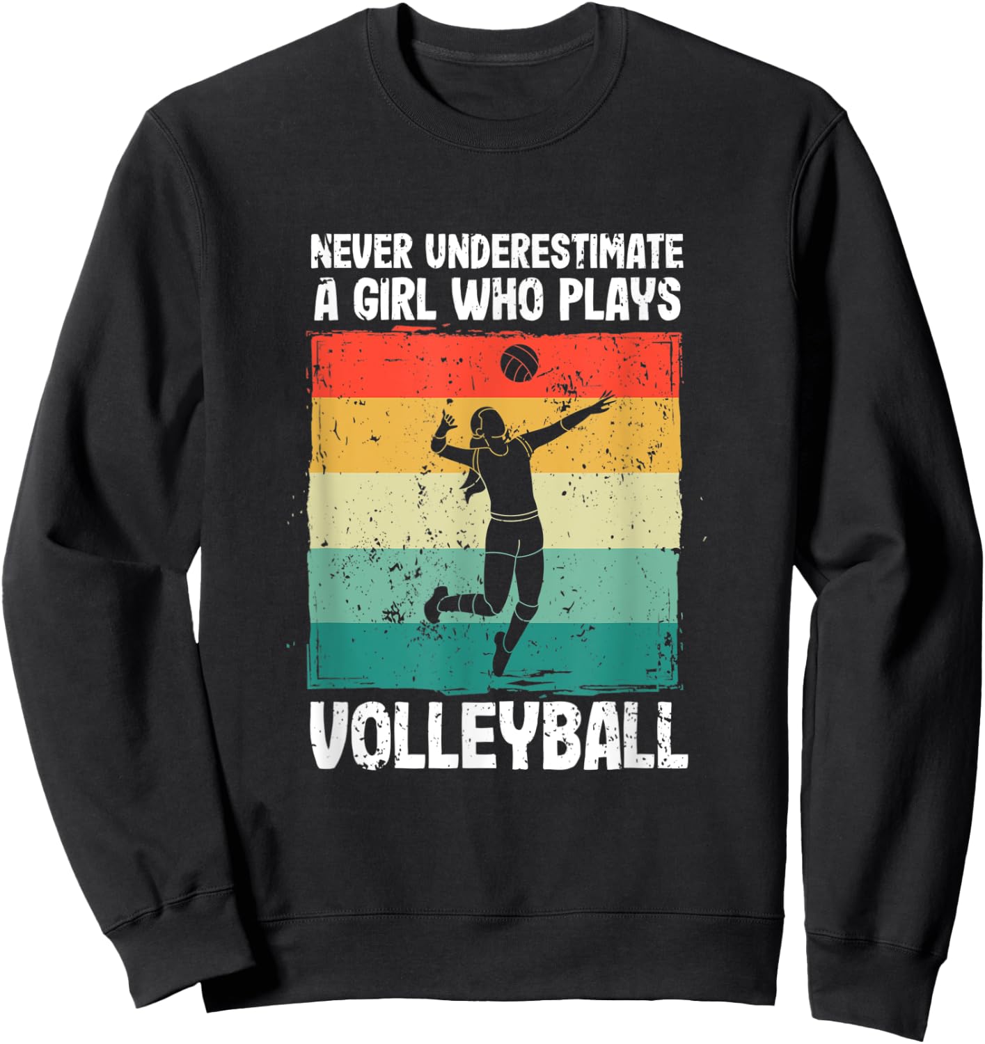 Never Underestimate A Girl Who Plays Volleyball Player Girls Sweatshirt - Sweatshirt | Black