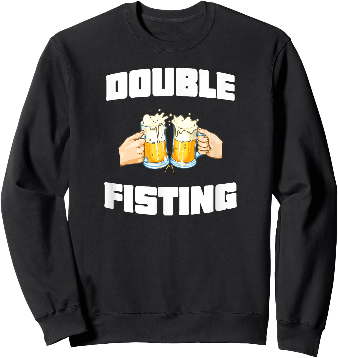 Double Fisting Funny Sweatshirt - Sweatshirt | Black