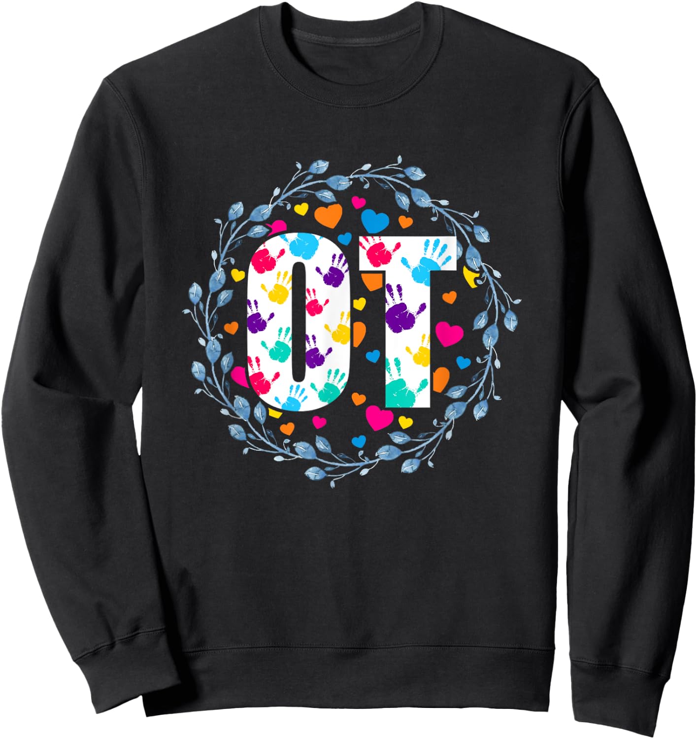 Therapy OT Occupational Therapist Occupational Therapy Sweatshirt - Sweatshirt | Black