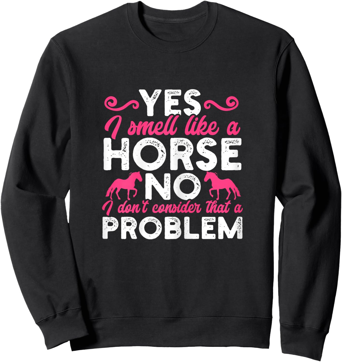 Smell Like a Horse Funny Horseback Riding Girl Horse Riding Sweatshirt - Sweatshirt | Black