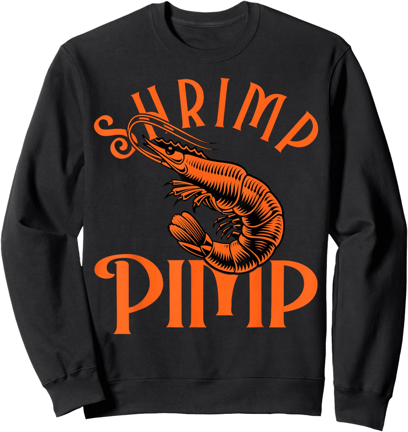 Shrimp Pimp for a Fishkeeper Sweatshirt - Sweatshirt | Black