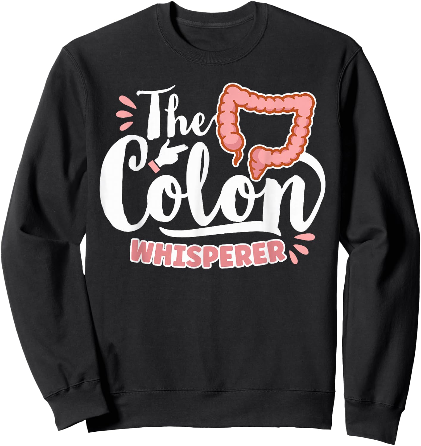 The Colon Whisperer Gastroenterologist Proctologist Doctor Sweatshirt - Sweatshirt | Black