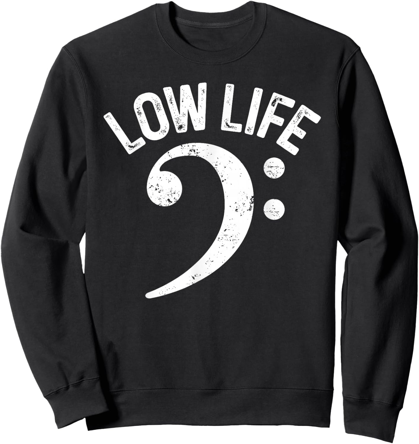 Bass Clef Low Life Music Marching Band Low Brass Bass Note Sweatshirt - Sweatshirt | Black