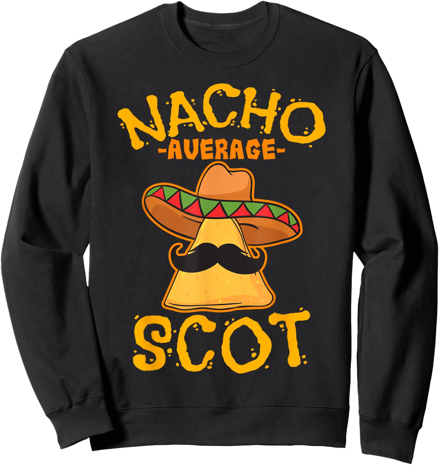 Nacho Average Scot Heritage Scotland Roots Sweatshirt - Sweatshirt | Black