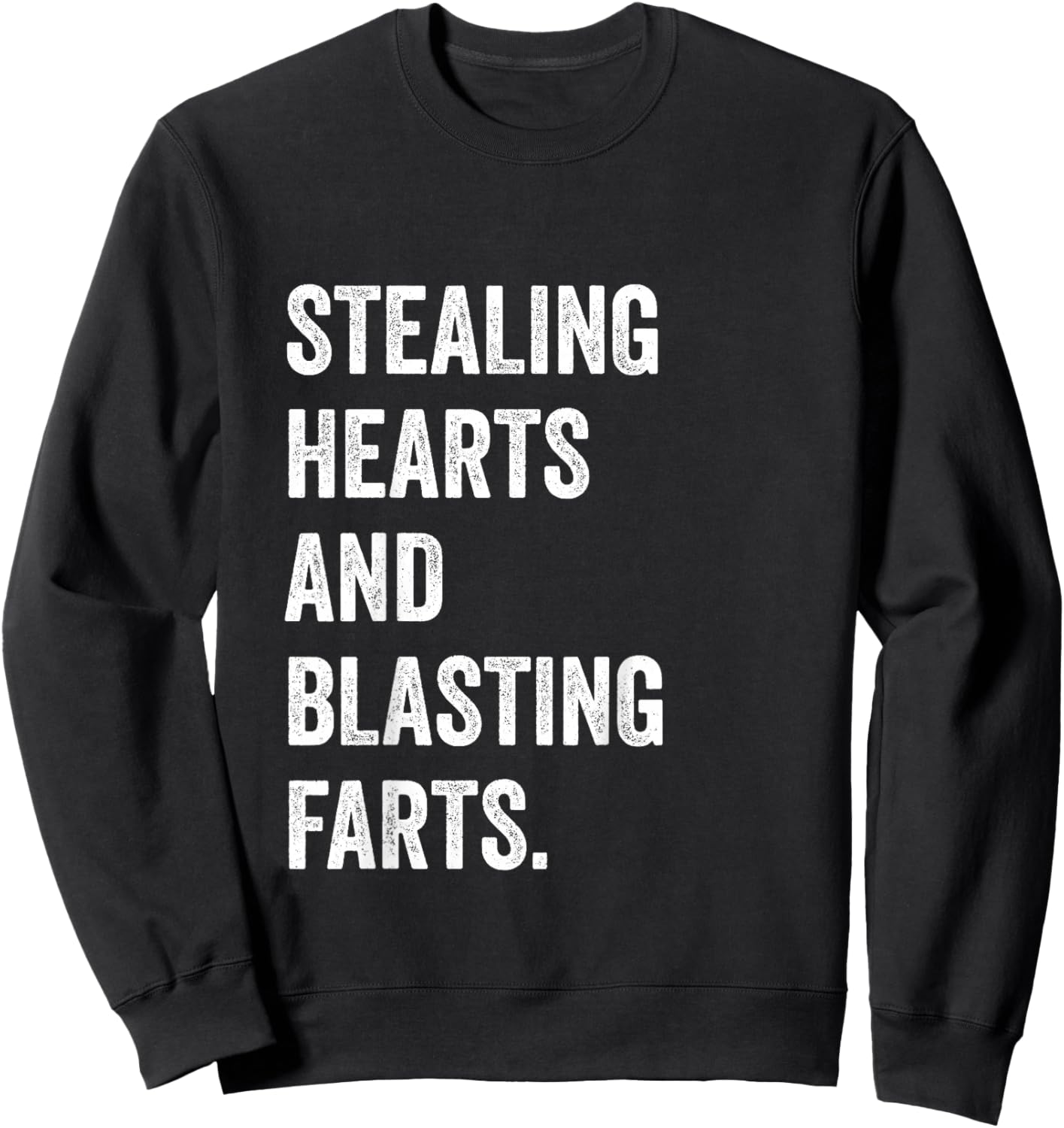 Stealing Hearts And Blasting Farts Sweatshirt - Sweatshirt | Black