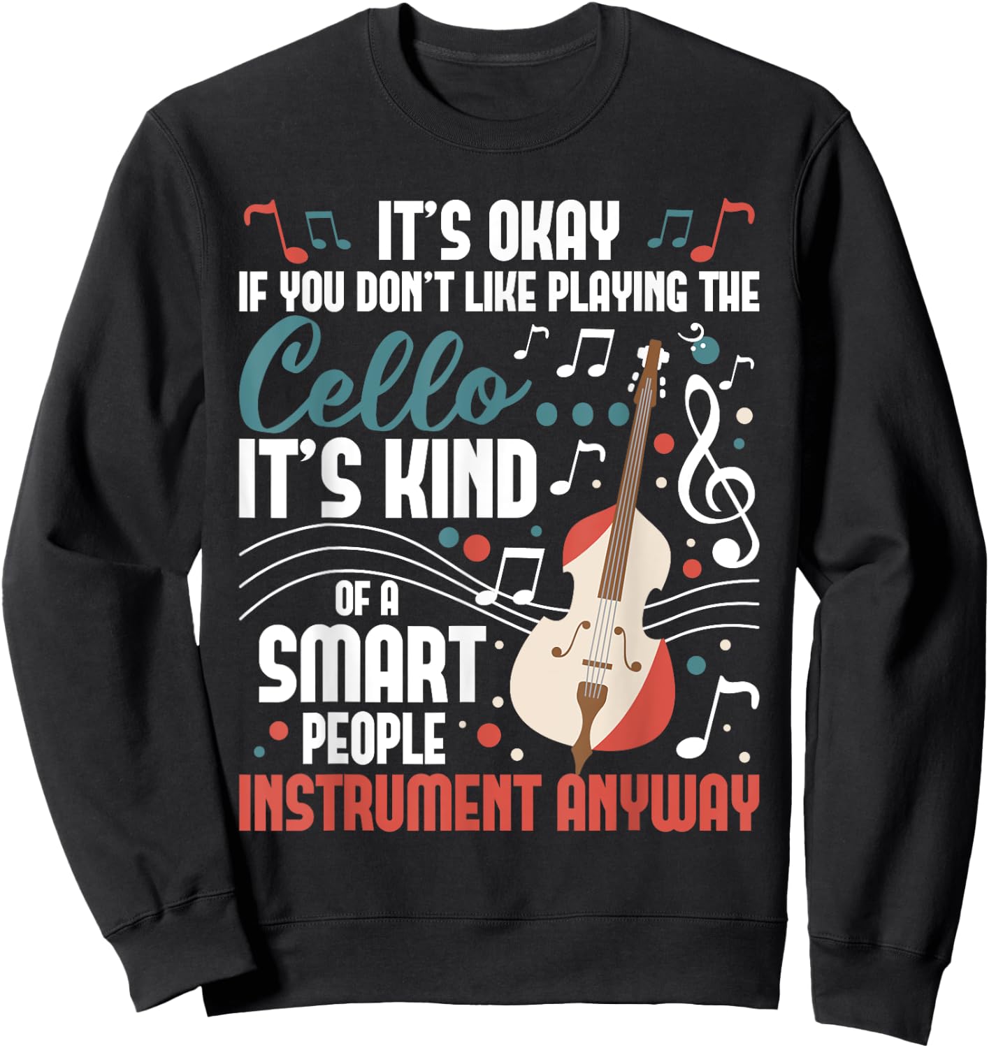 Cello Smart People Instrument Cellist Orchestra Musician Sweatshirt - Sweatshirt | Black
