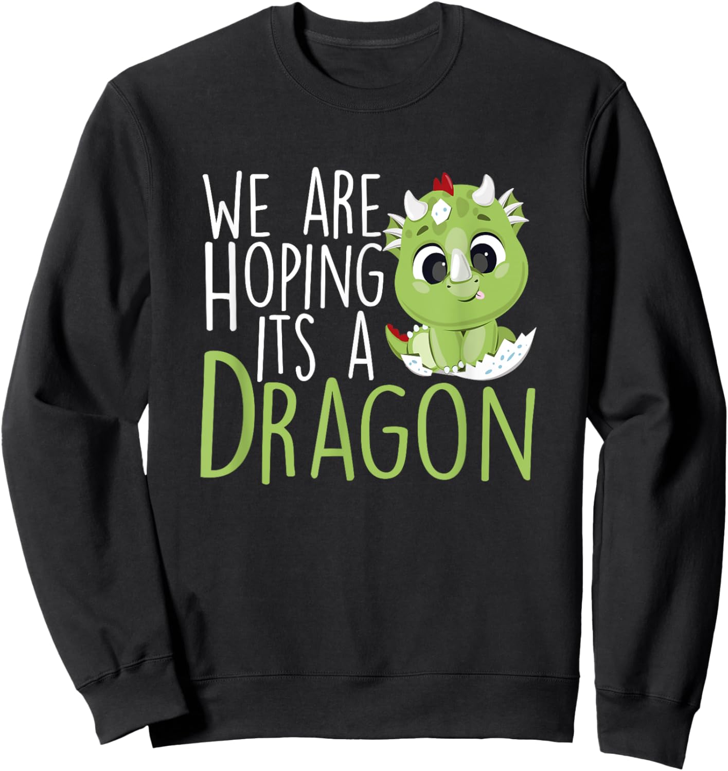 We are hoping its a Dragon Baby Announcement Funny Pregnancy Sweatshirt - Sweatshirt | Black