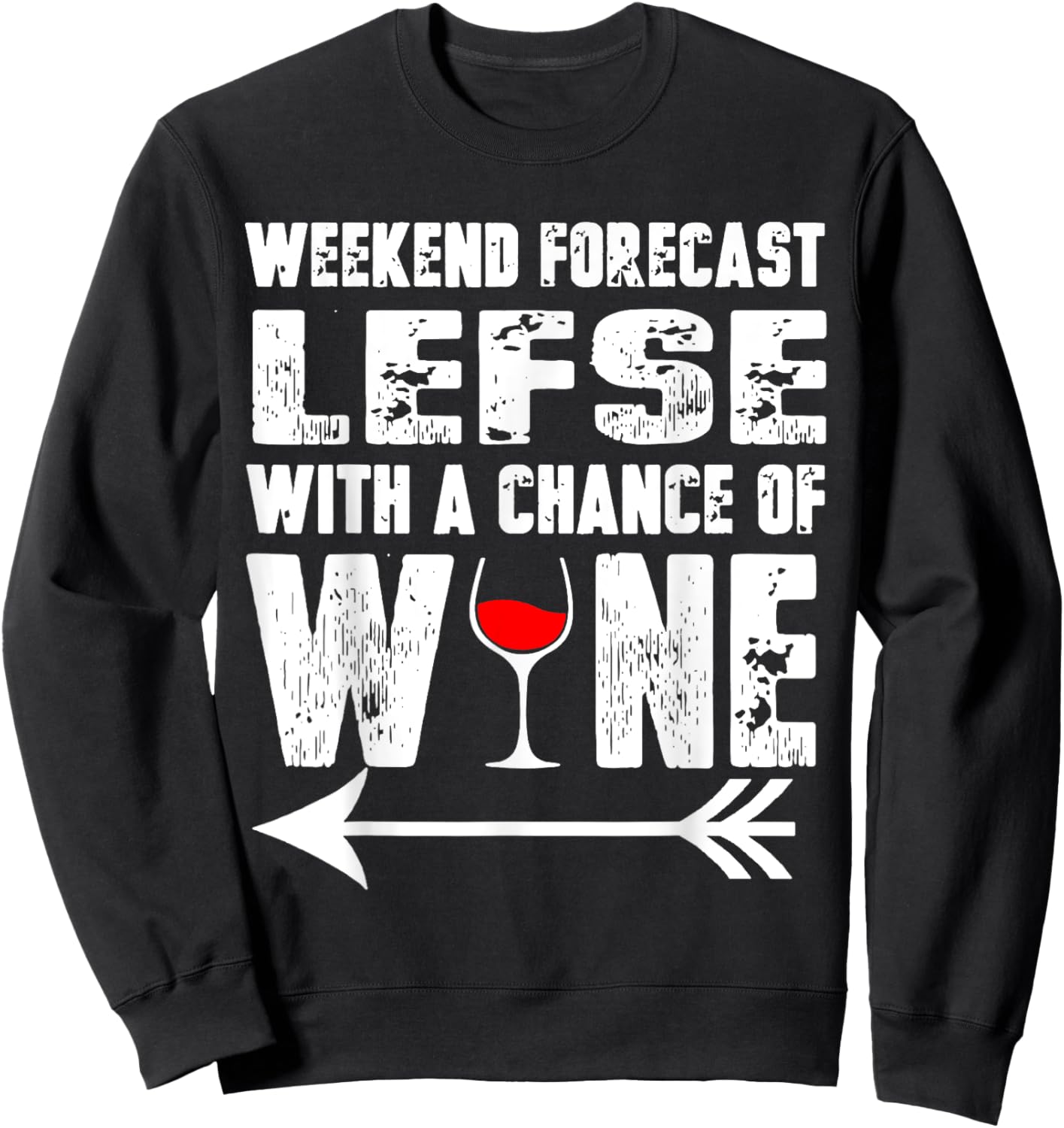 Weekend Forecast Lefse With A Chance Of Wine Sweatshirt - Sweatshirt | Black