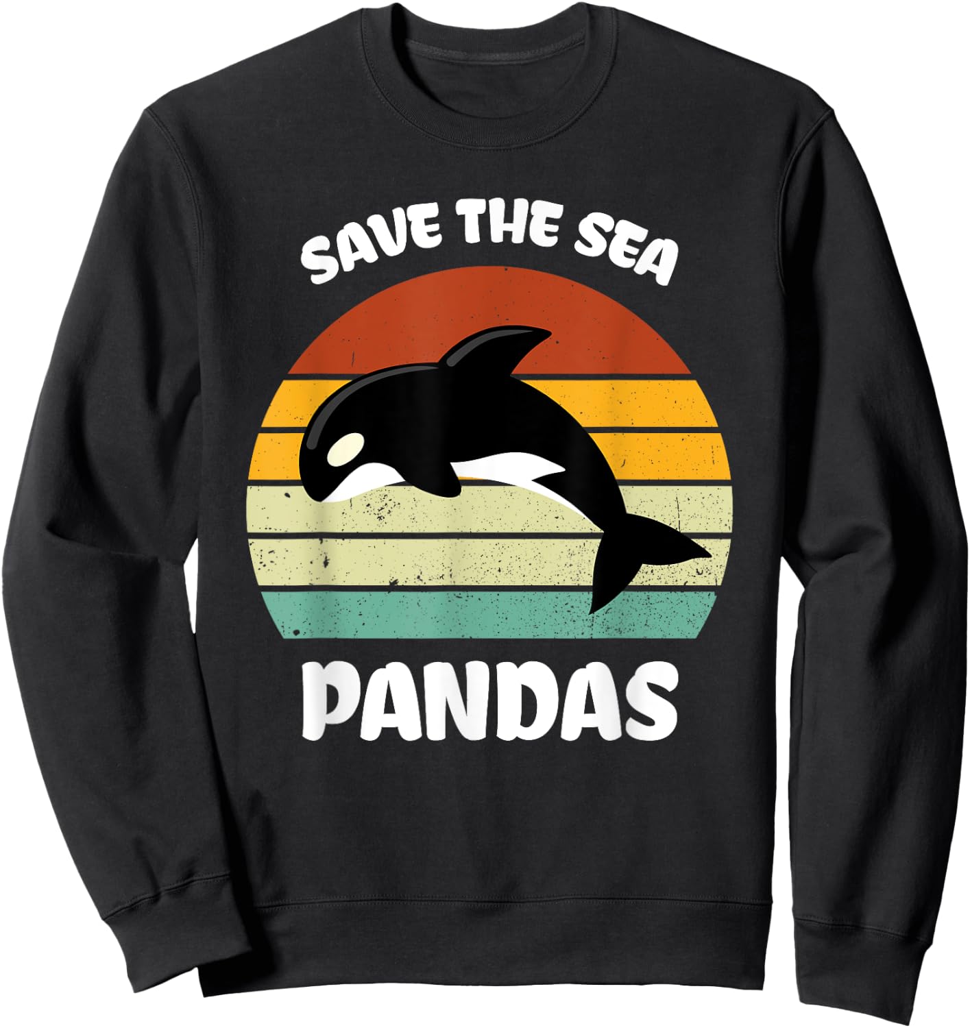 Funny Killer Whale Orca Dolphin Save the sea pandas Ocean Sweatshirt - Sweatshirt | Black