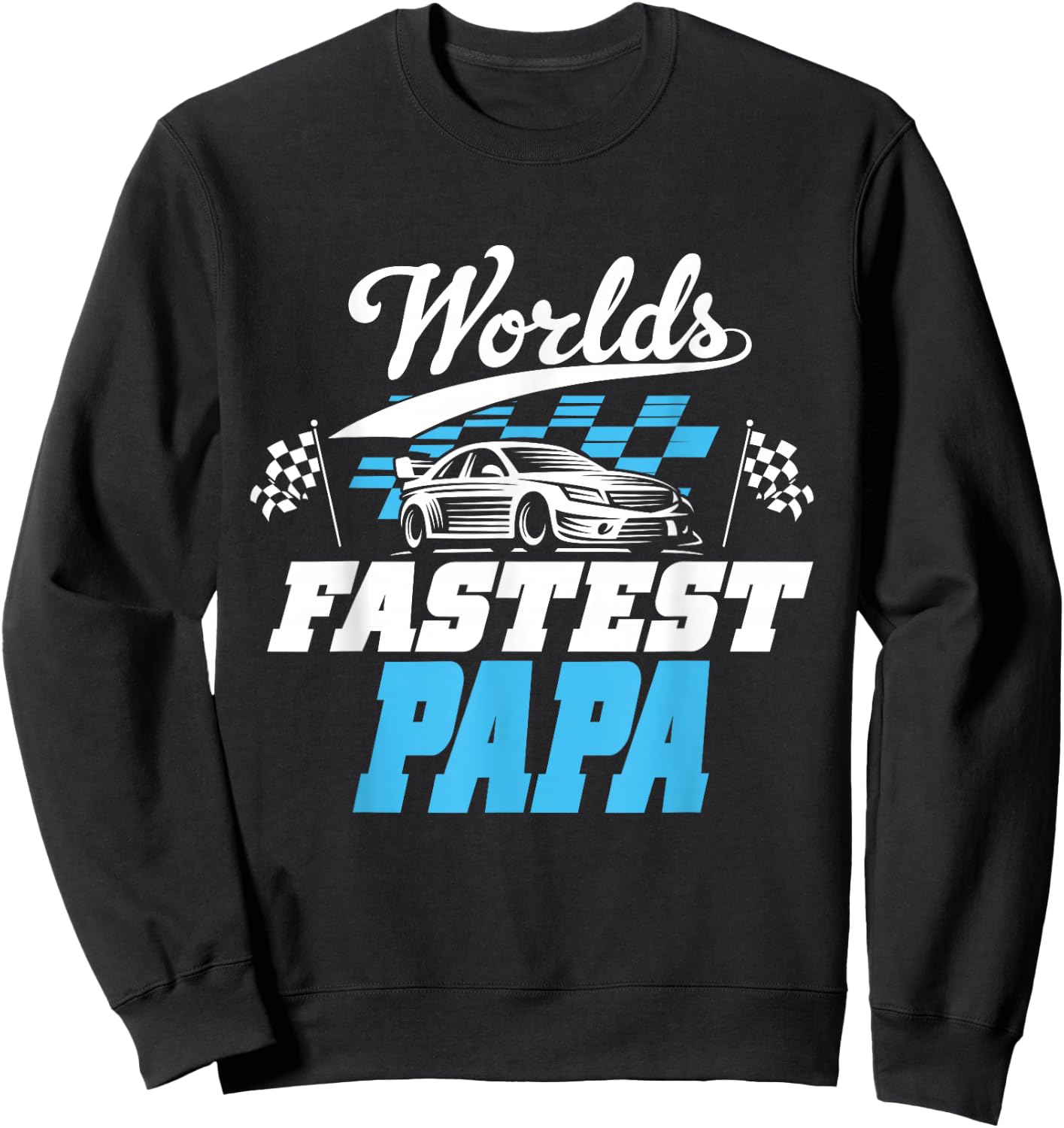 World's Fastest Papa Race Car Checkered Flag Sweatshirt - Sweatshirt | Black
