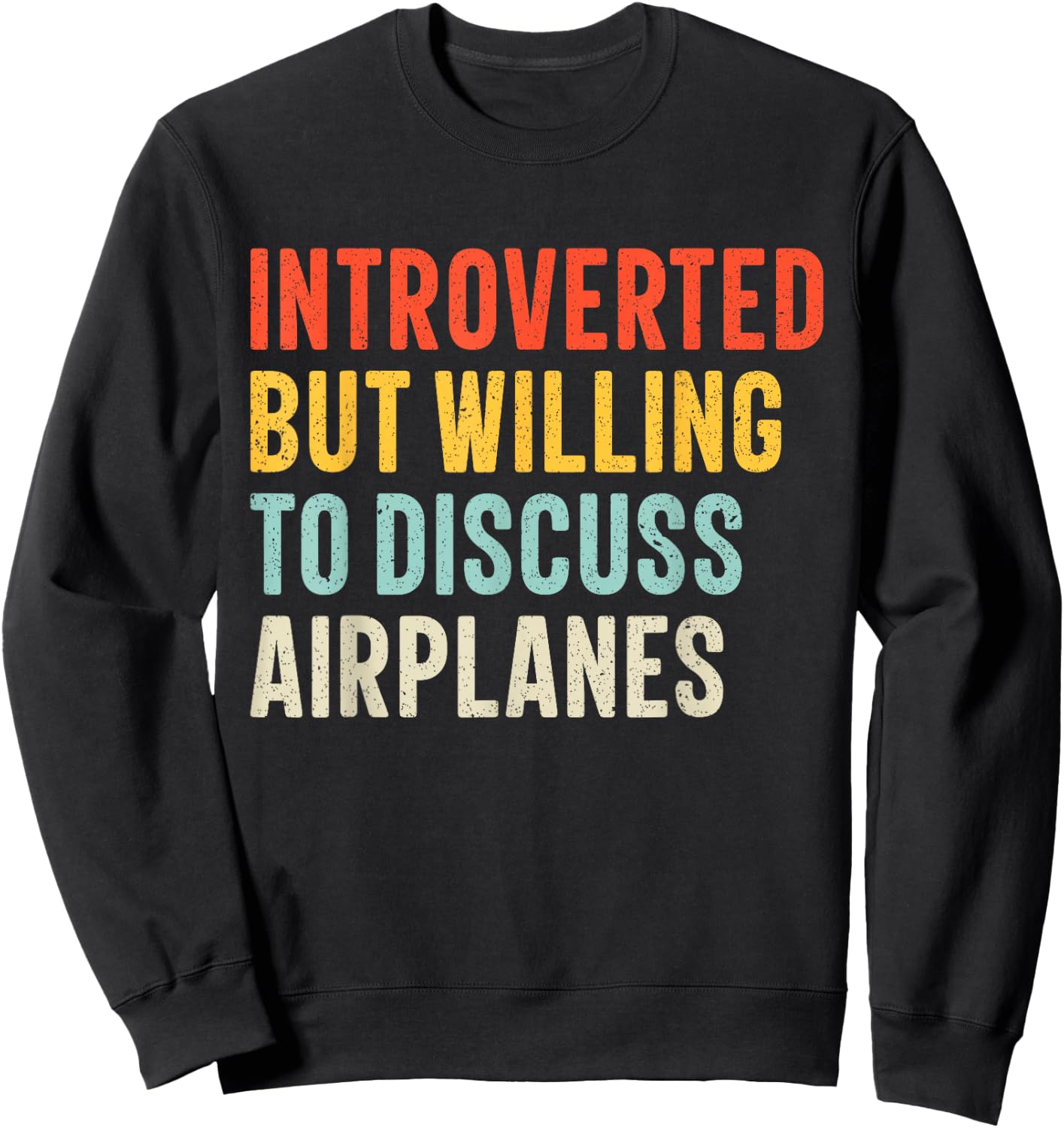 Introverted but Willing to Discuss Airplanes Women Men Retro Sweatshirt - Sweatshirt | Black