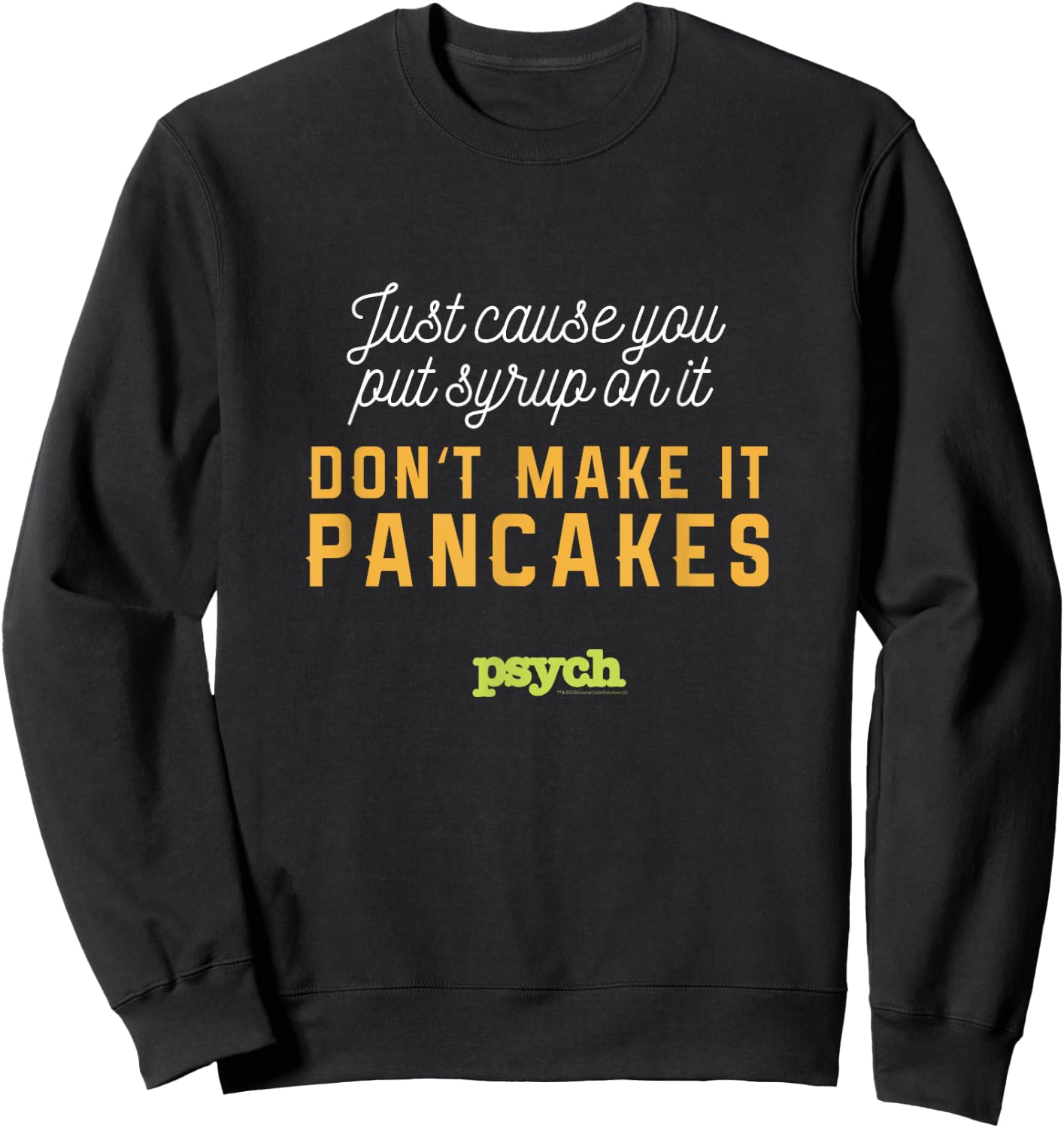 Psych Shawn Spencer Pancakes Standard Sweatshirt - Sweatshirt | Black