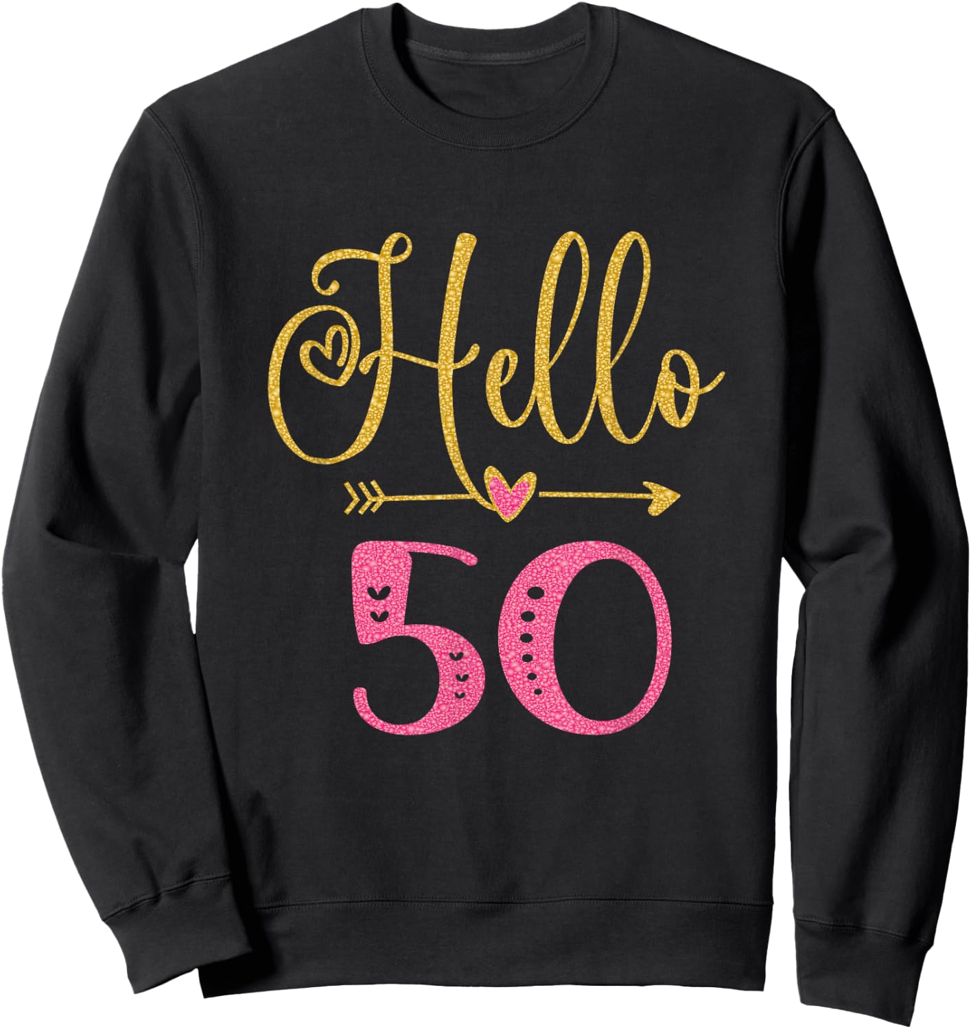 Hello 50 Years Old Women's 50th Birthday Sweatshirt - Sweatshirt | Black