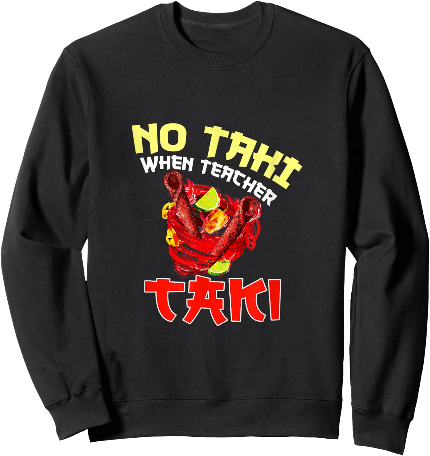No Taki When Teacher Taki Cute Funny Education Classroom Men Women Sweatshirt - Sweatshirt | Black