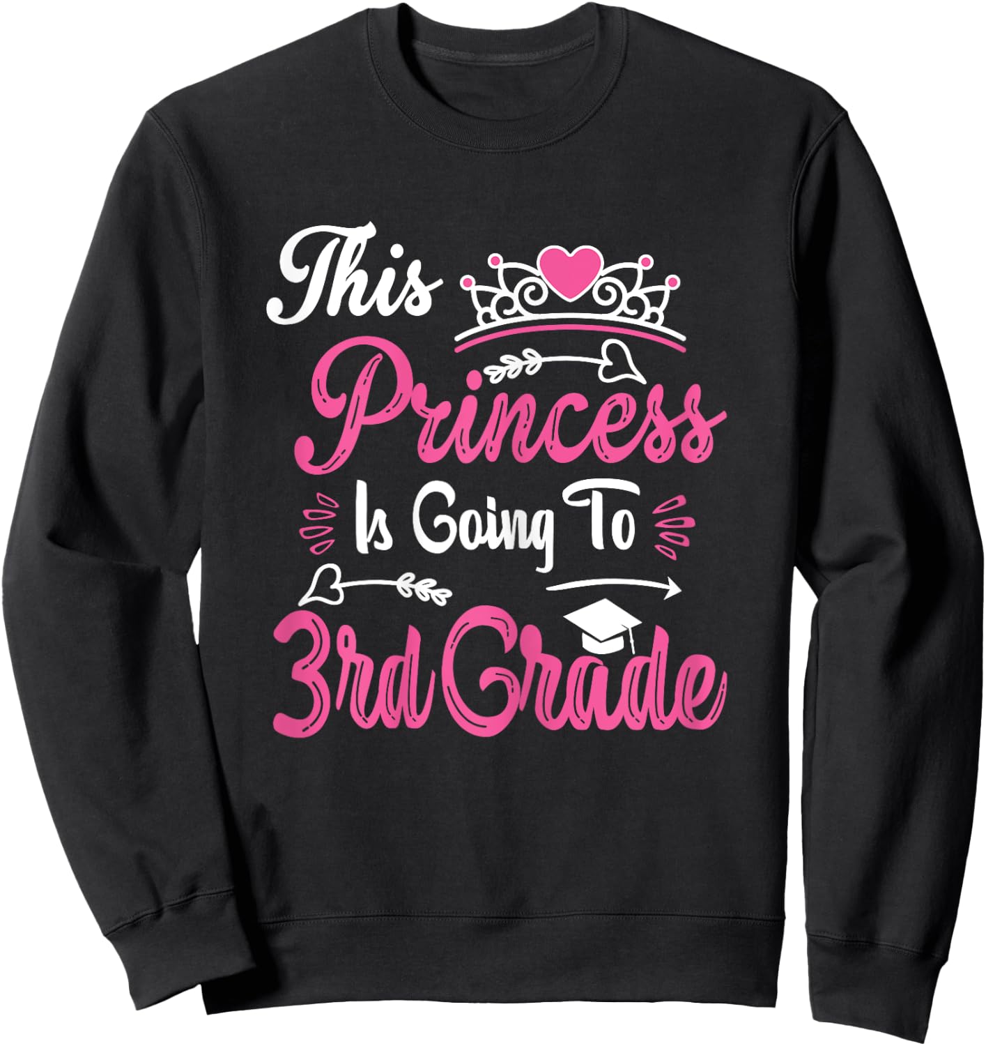 Princess Going To 3rd Grade For Girls Back to School Sweatshirt - Sweatshirt | Black