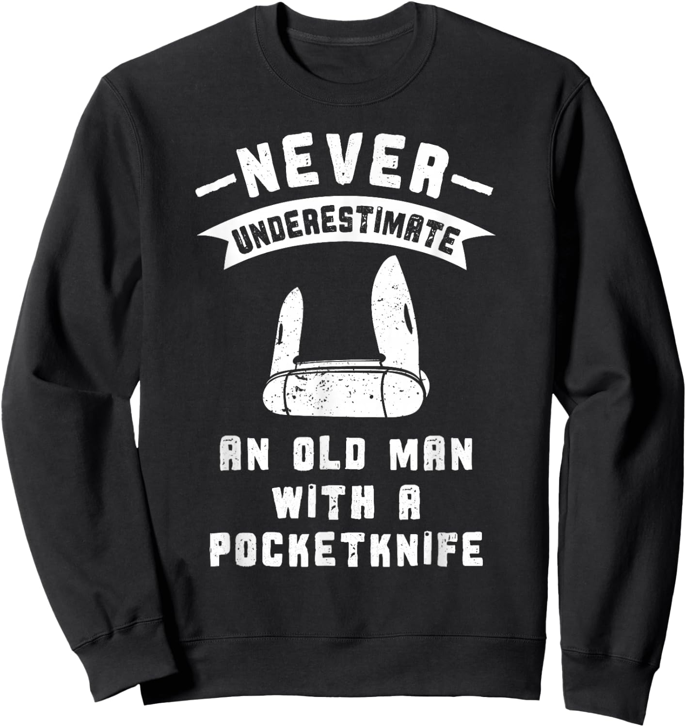 Pocketknife Never Underestimate an Old Man Pocket Knife Sweatshirt - Sweatshirt | Black