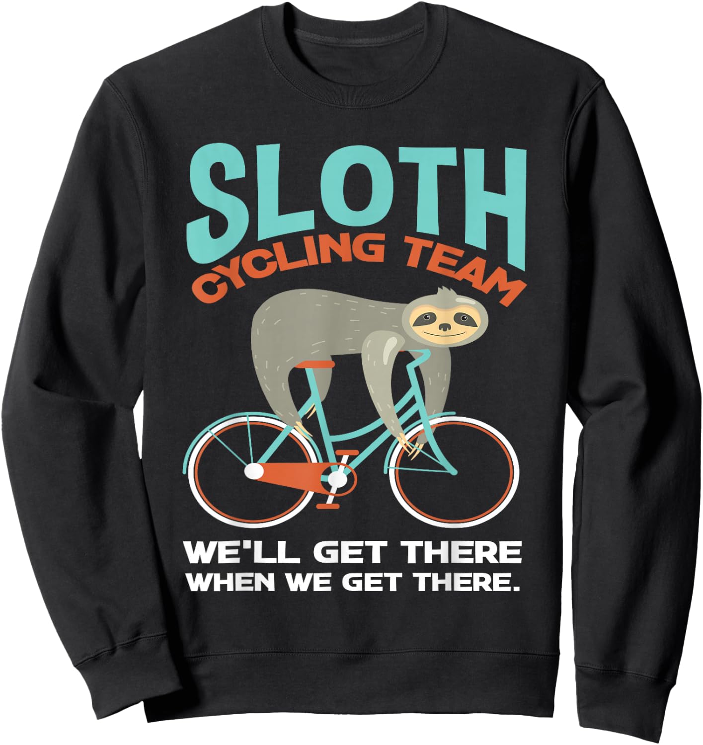 Sloth Cycling Team Lazy Sloth Bike Biker Funny Bicycle Sweatshirt - Sweatshirt | Black